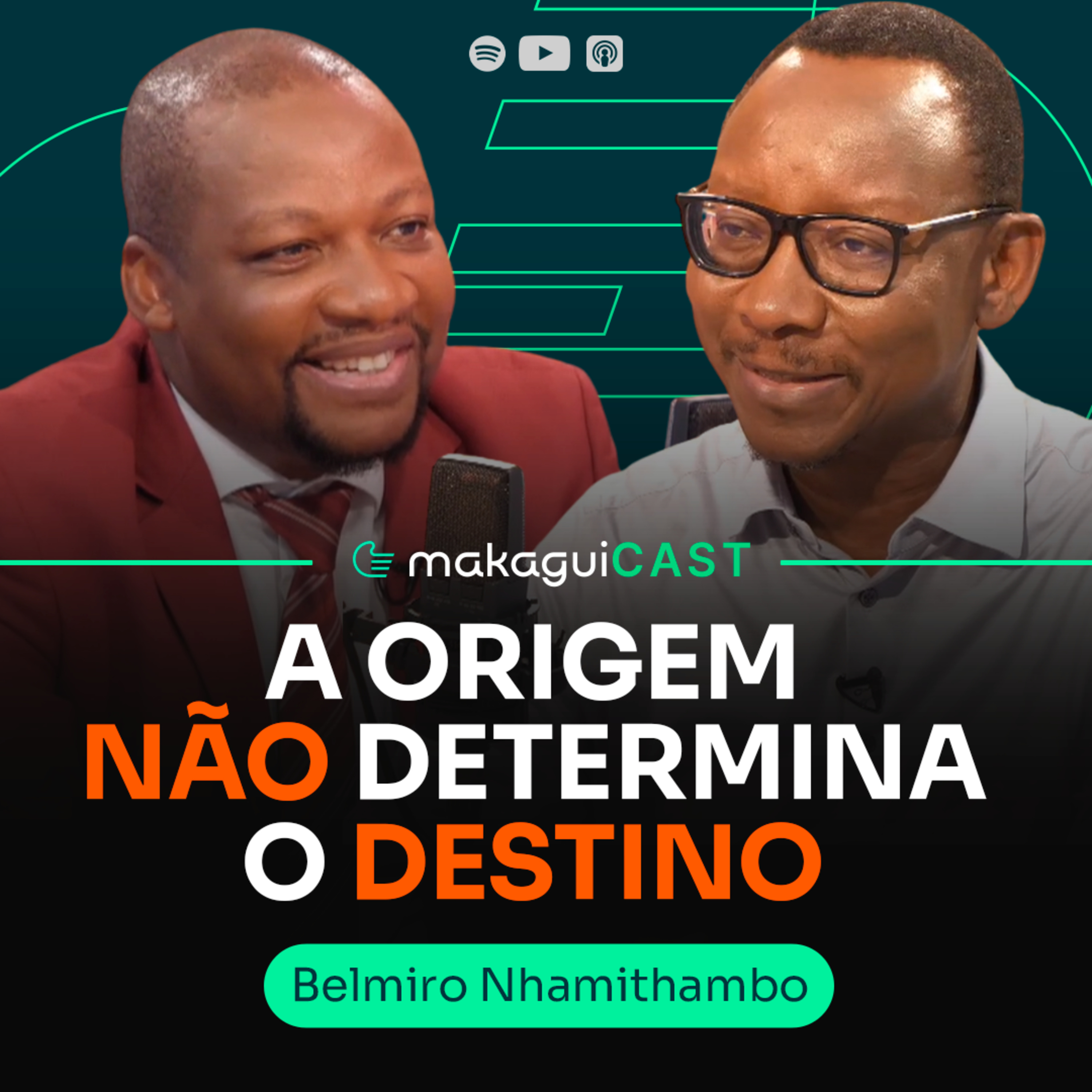 EP 25 - A ORIGEM NÃO DETERMINA O DESTINO | BELMIRO NHAMITHAMBO