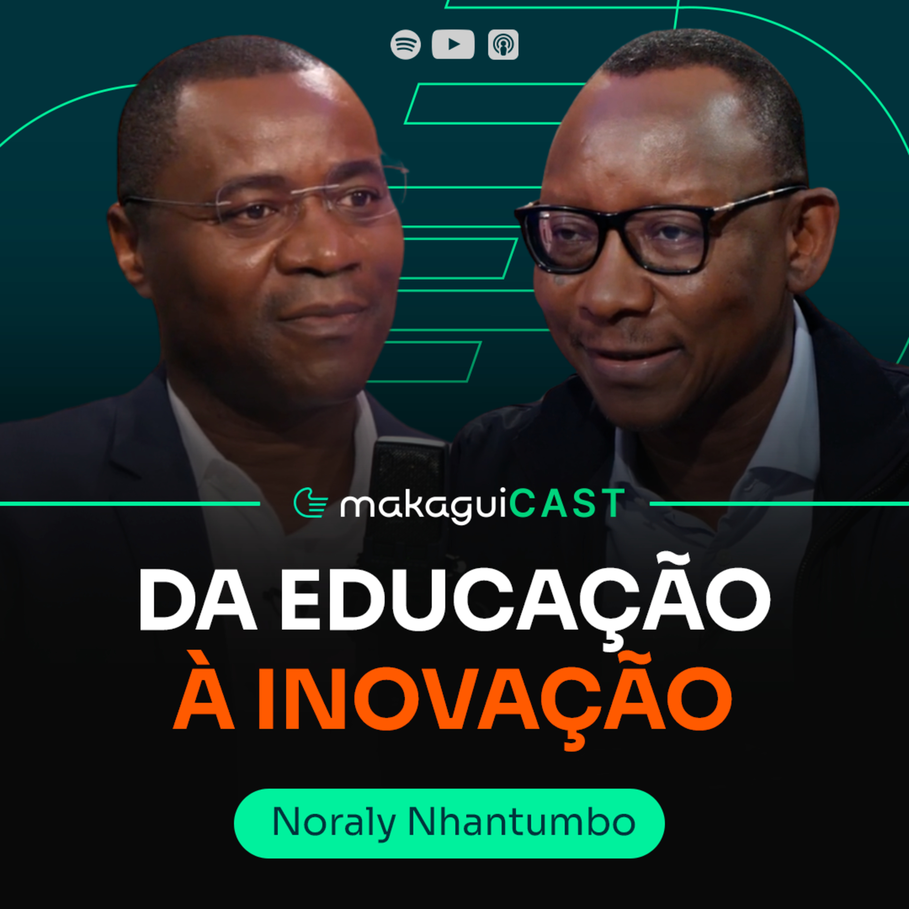 EP 27 - DA EDUCAÇÃO À INOVAÇÃO | NORALY NHANTUMBO