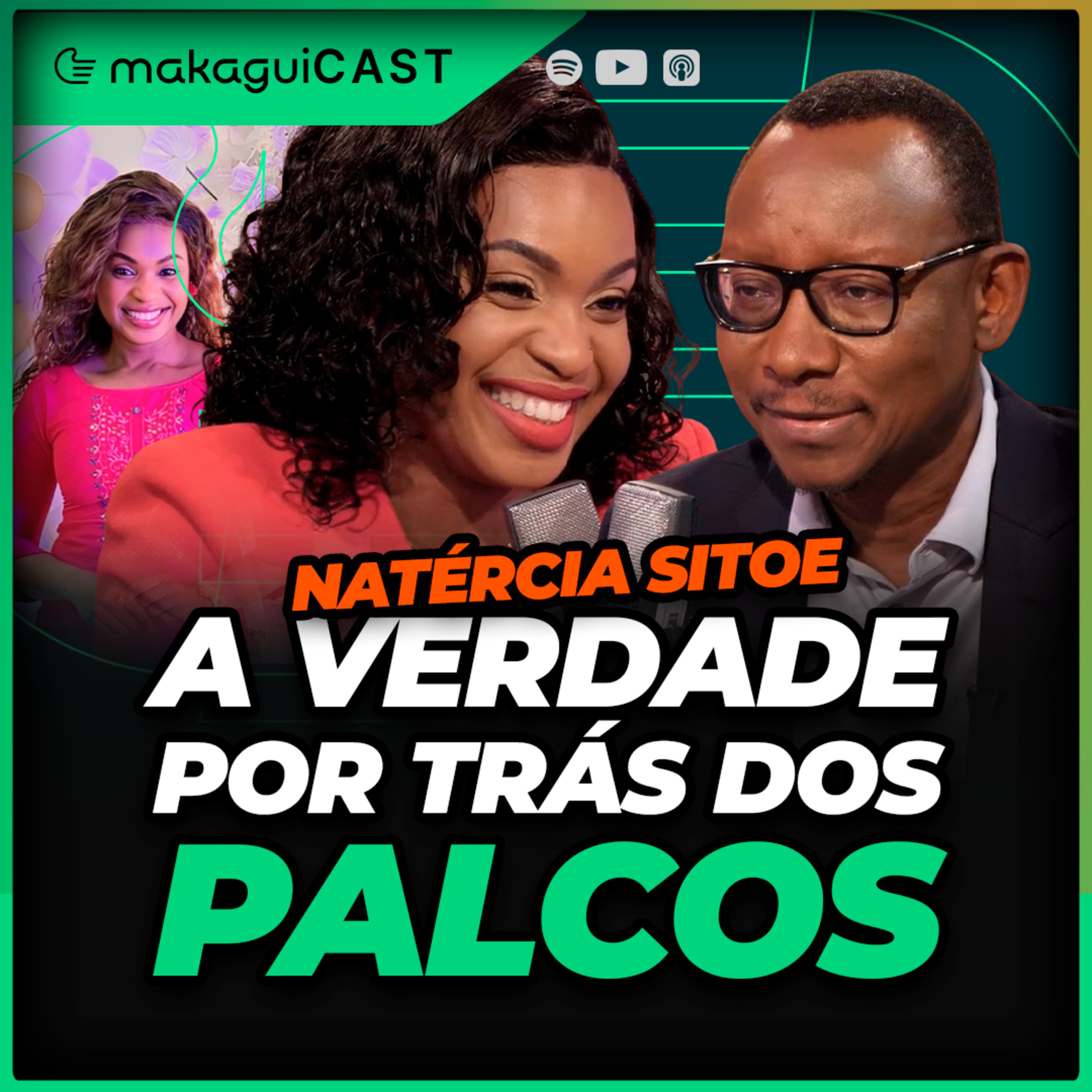 EP 31 - A VERDADE POR TRÁS DOS PALCOS | NATÉRCIA SITOE