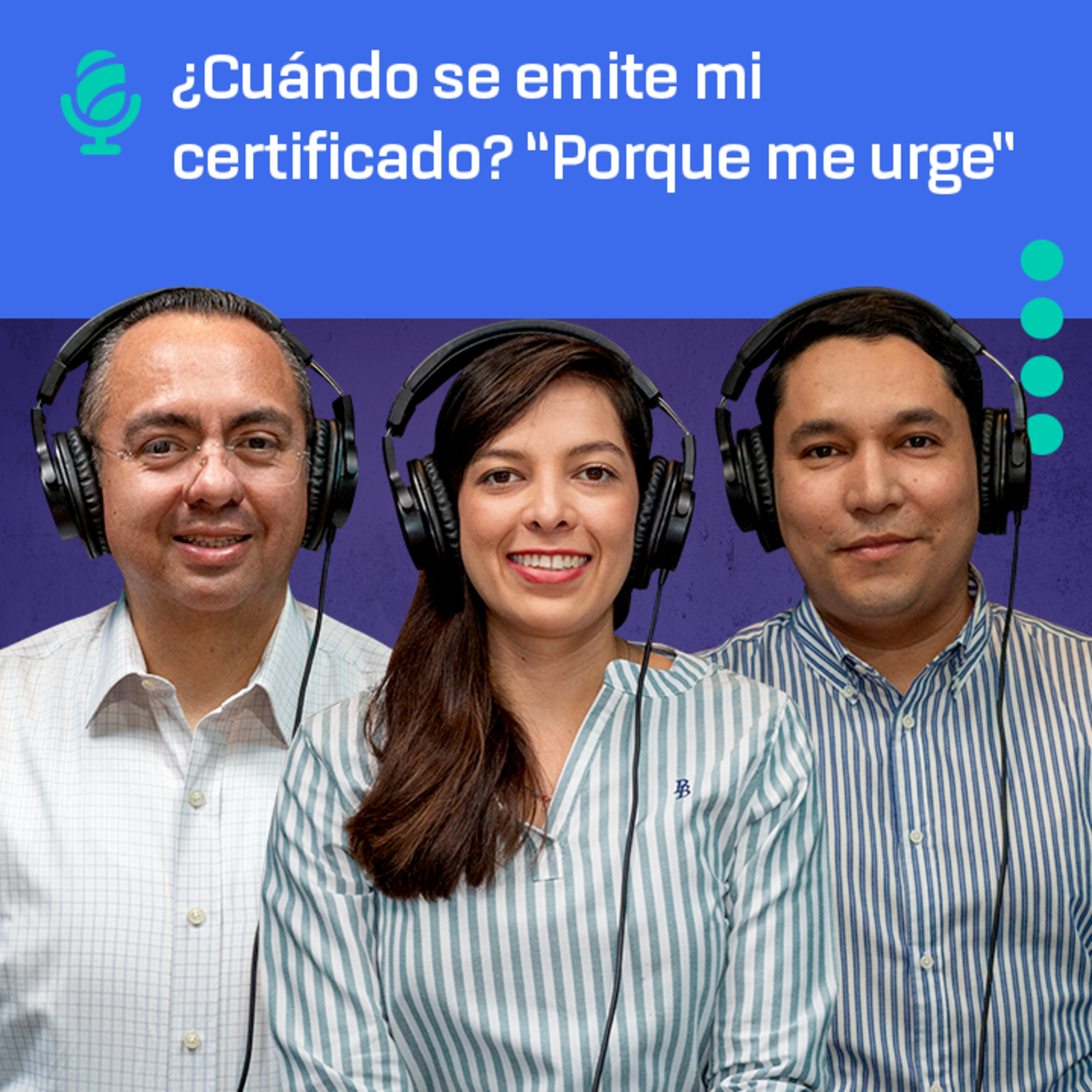 ¿Cuándo se emite mi certificado? "Porque me urge"  episode artwork