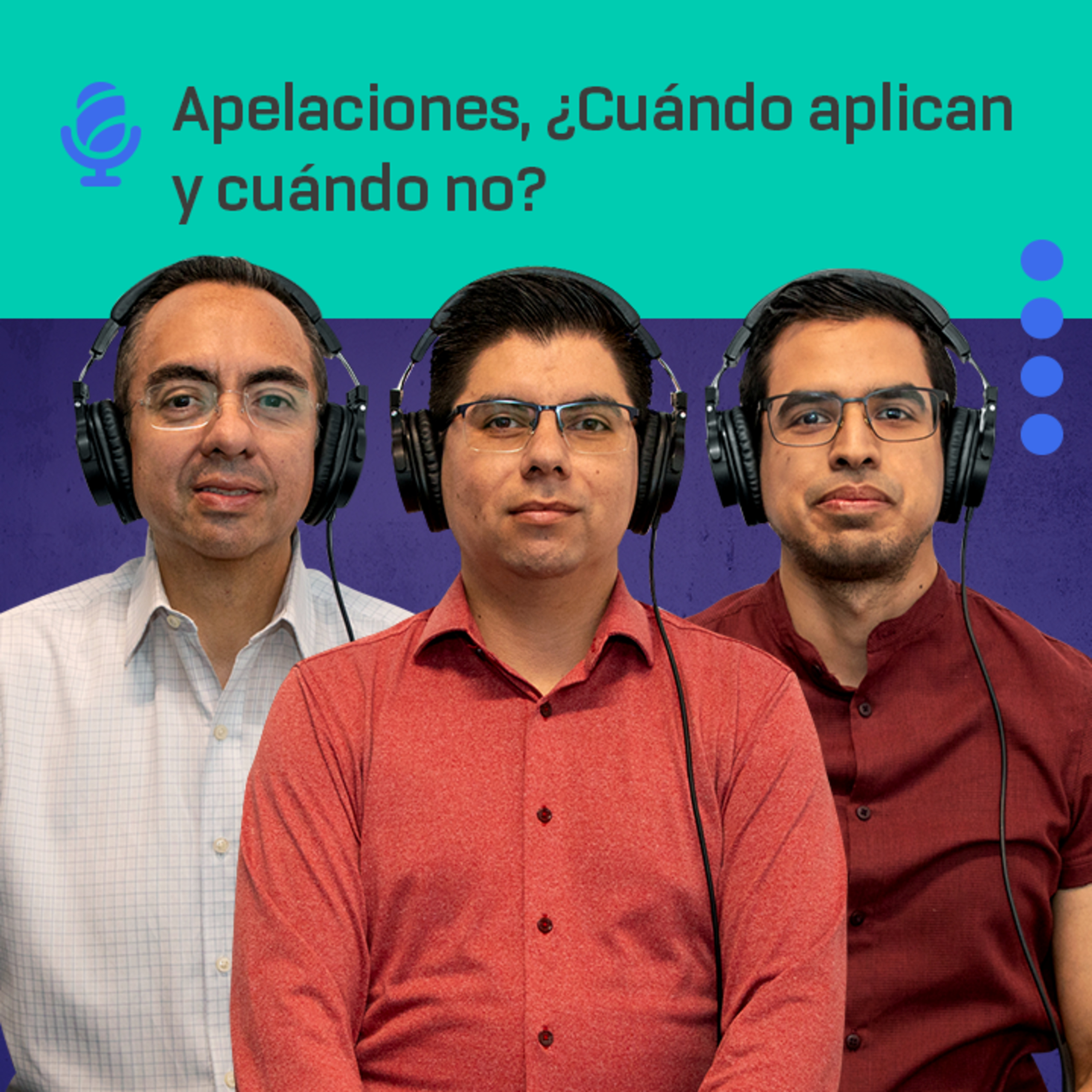 Apelaciones, ¿Cuándo aplican y cuándo no? | Podcast Temp 3  episode artwork