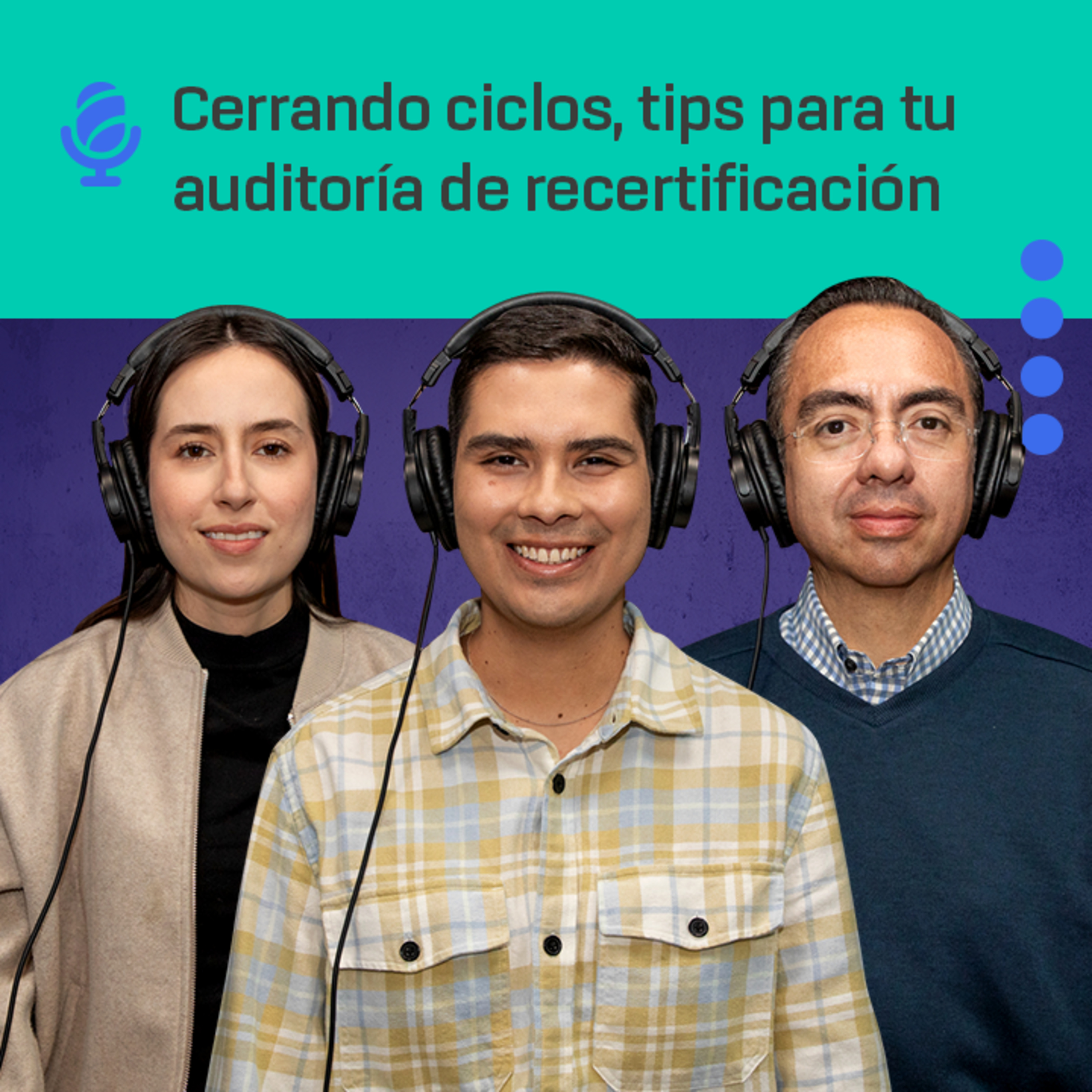 Cerrando ciclos, tips para tu auditoría de recertificación  episode artwork
