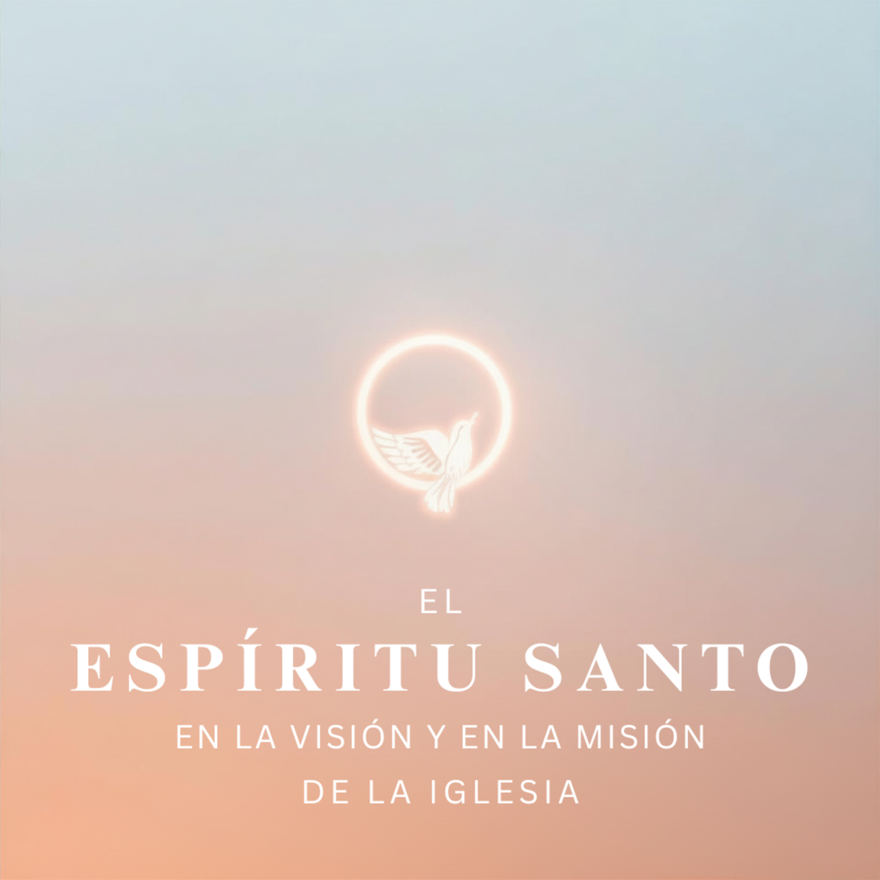 El Espíritu Santo en la visión y la misión de la iglesia. Ep 5 episode artwork