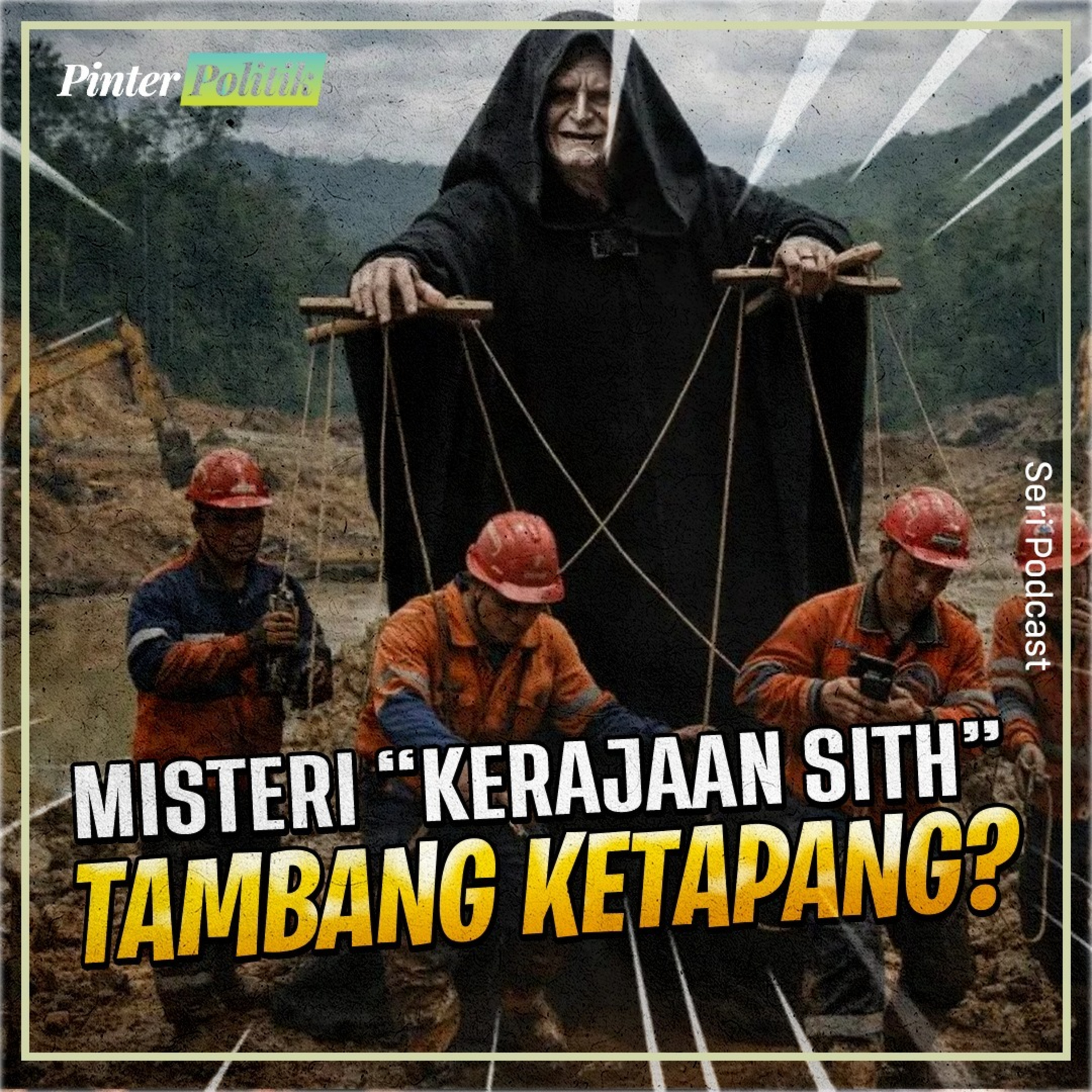 Misteri “Kerajaan Sith” Tambang Ketapang? episode artwork