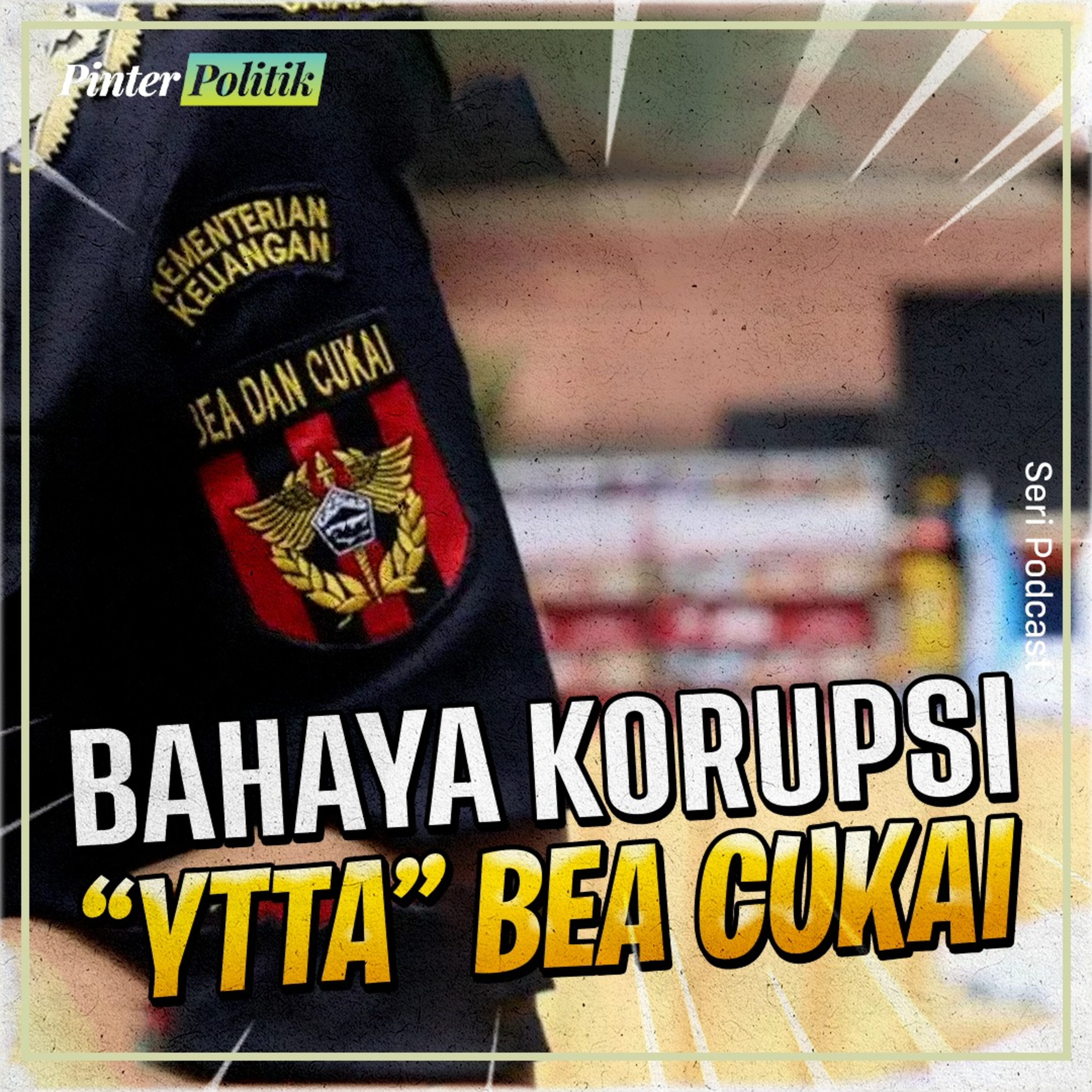 Bahaya Korupsi “YTTA” Bea Cukai episode artwork