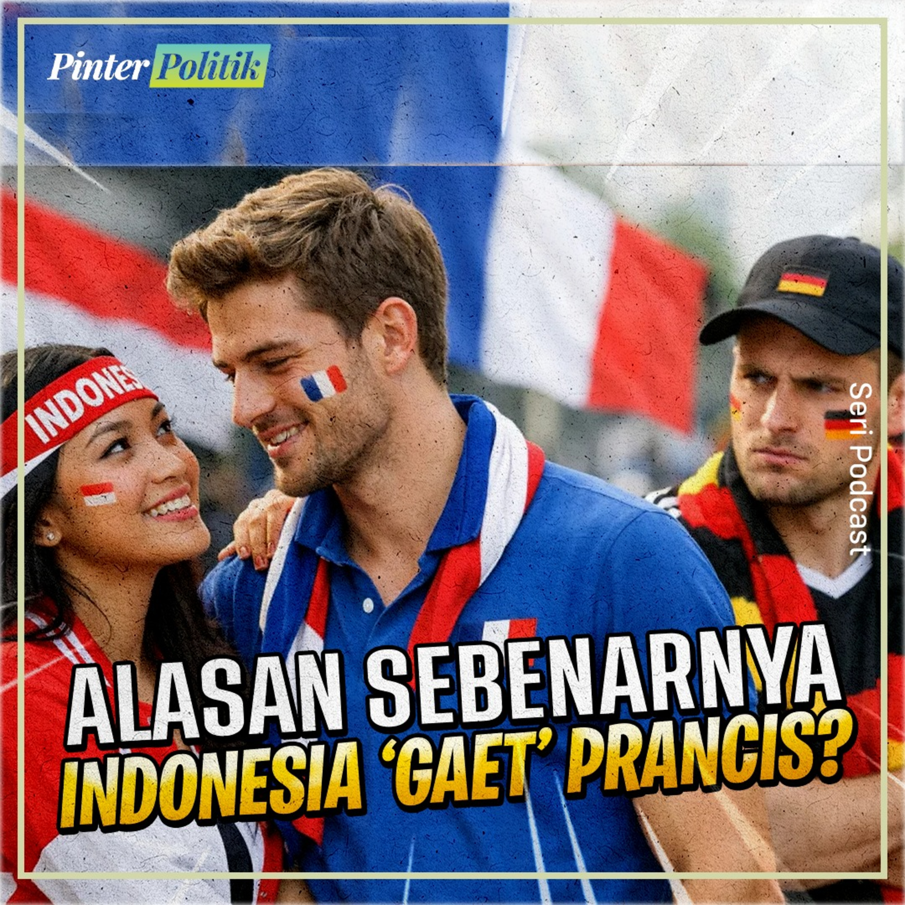 Alasan Sebenarnya Indonesia ‘Gaet’ Prancis? episode artwork