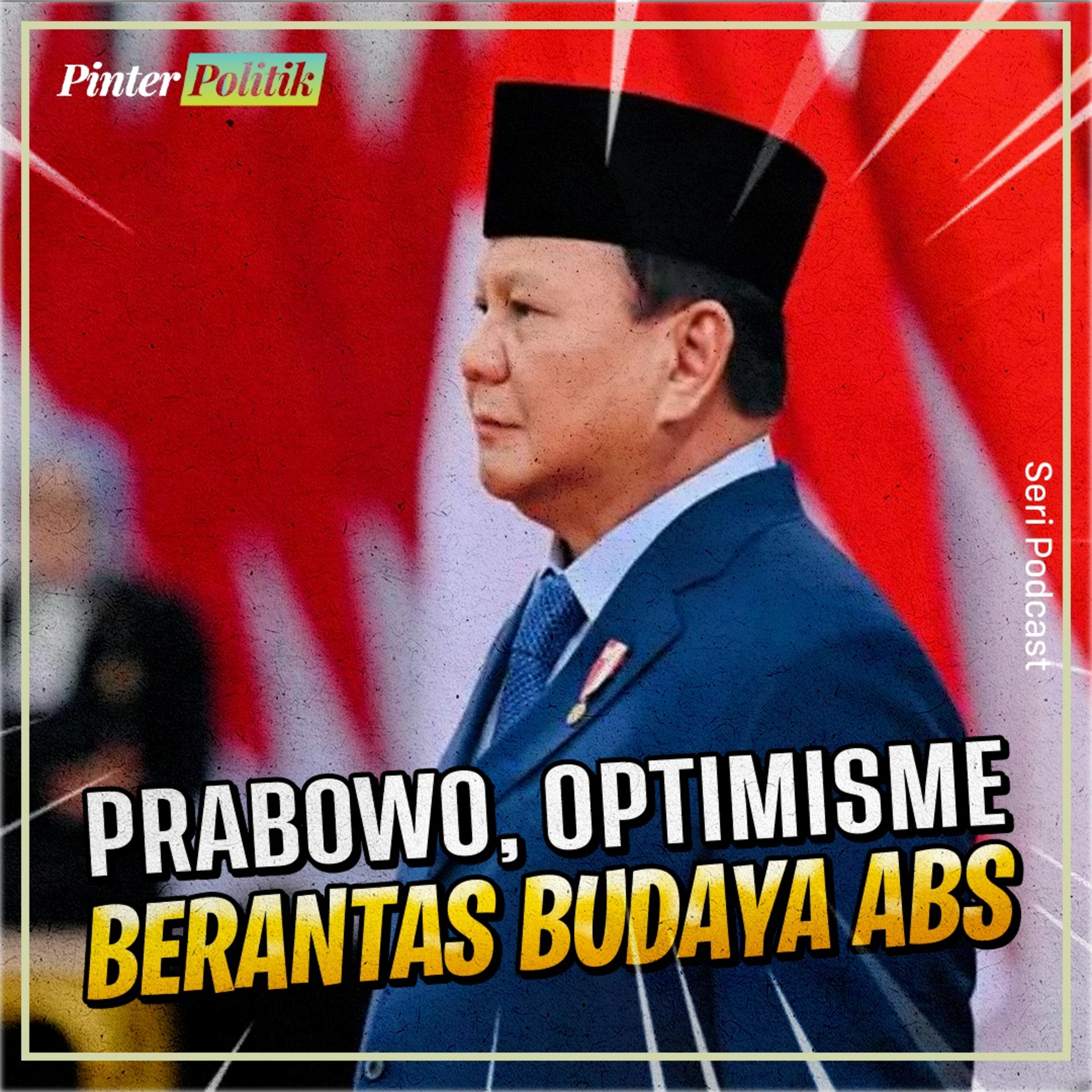 Prabowo, Optimisme Berantas Budaya ABS episode artwork