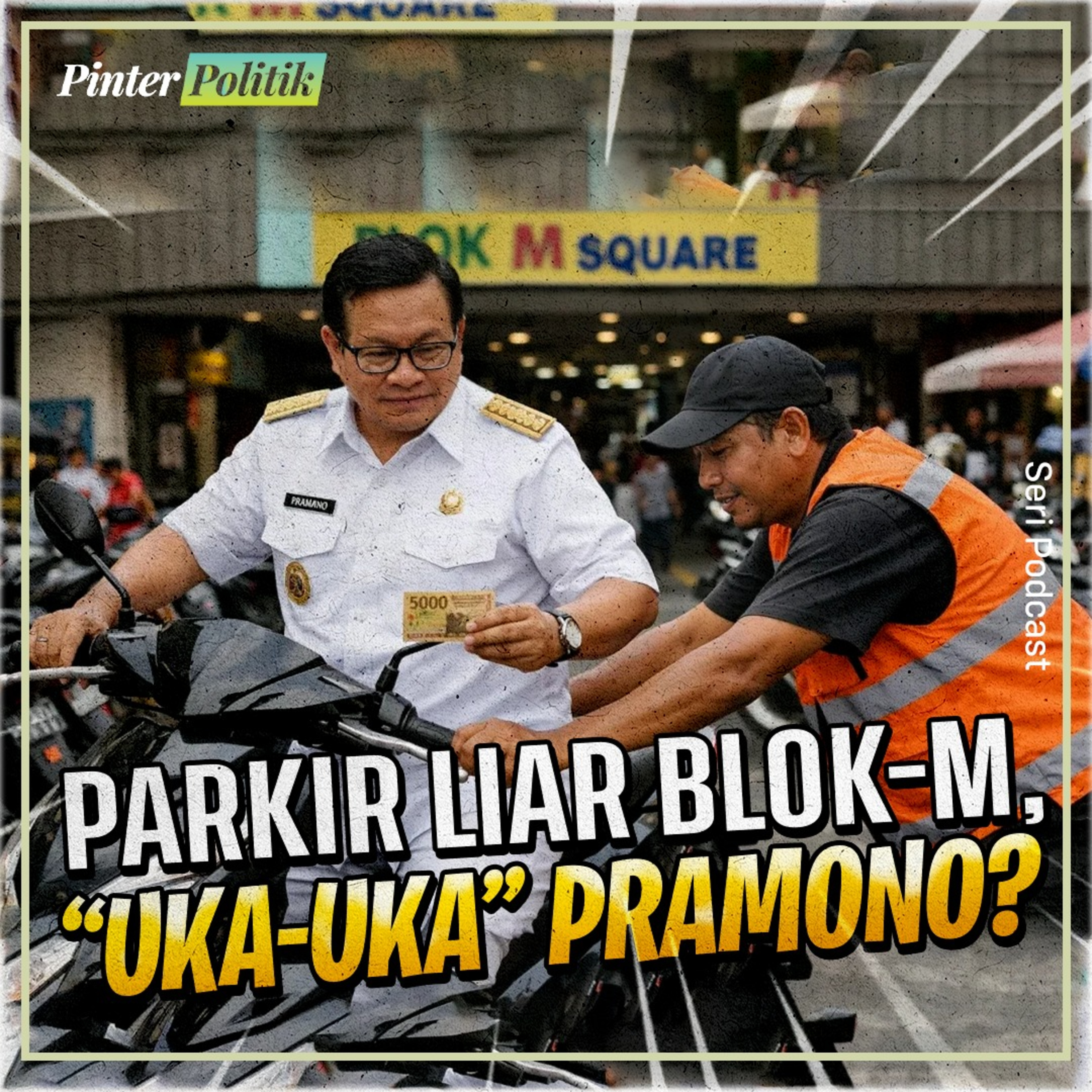 Parkir Liar Blok-M, “Uka-Uka” Pramono? episode artwork