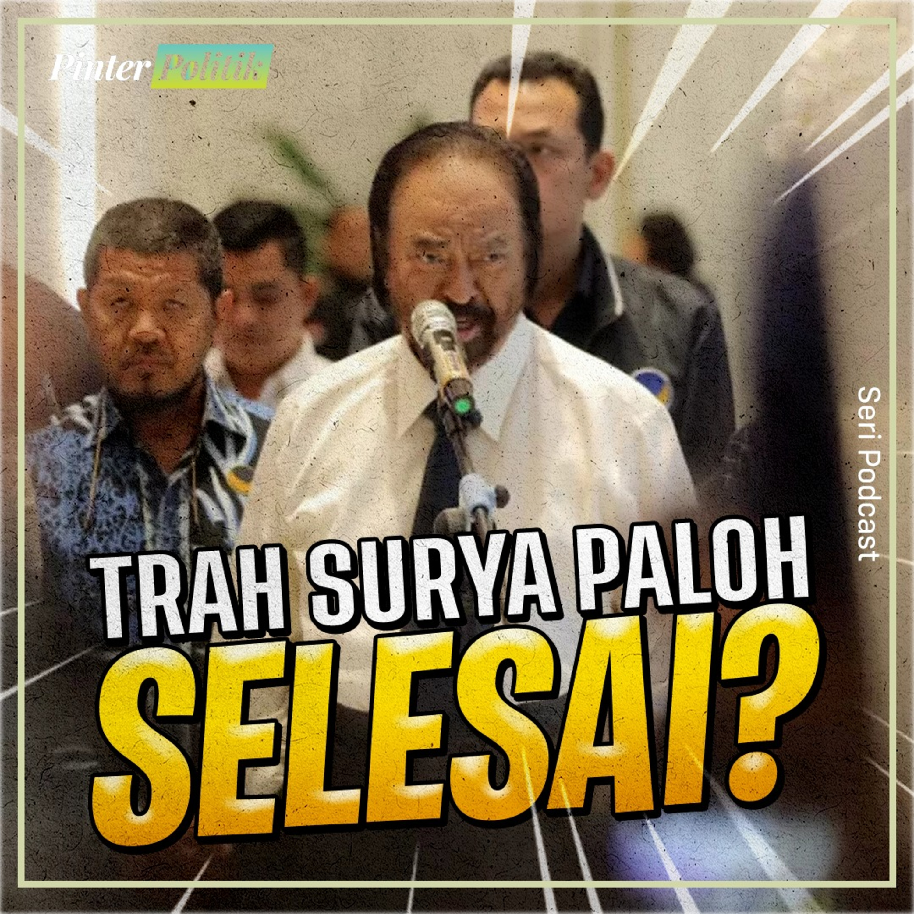 Trah Surya Paloh Selesai? episode artwork