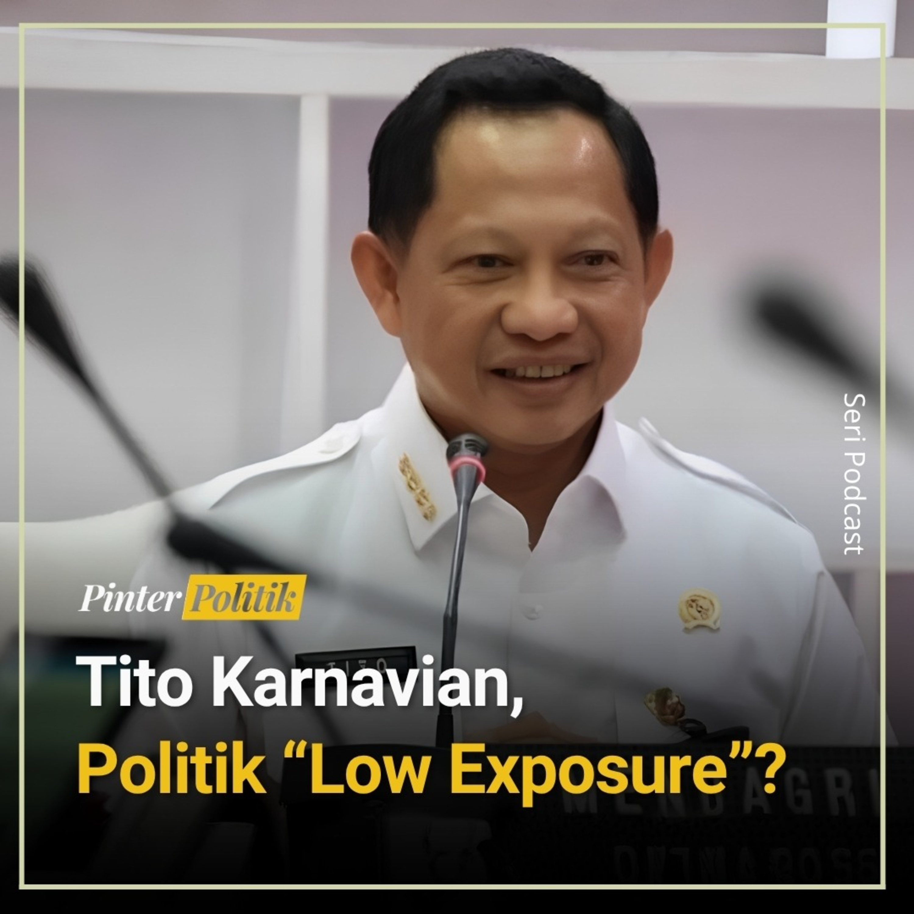Tito Karnavian, Politik “Low Exposure”? episode artwork
