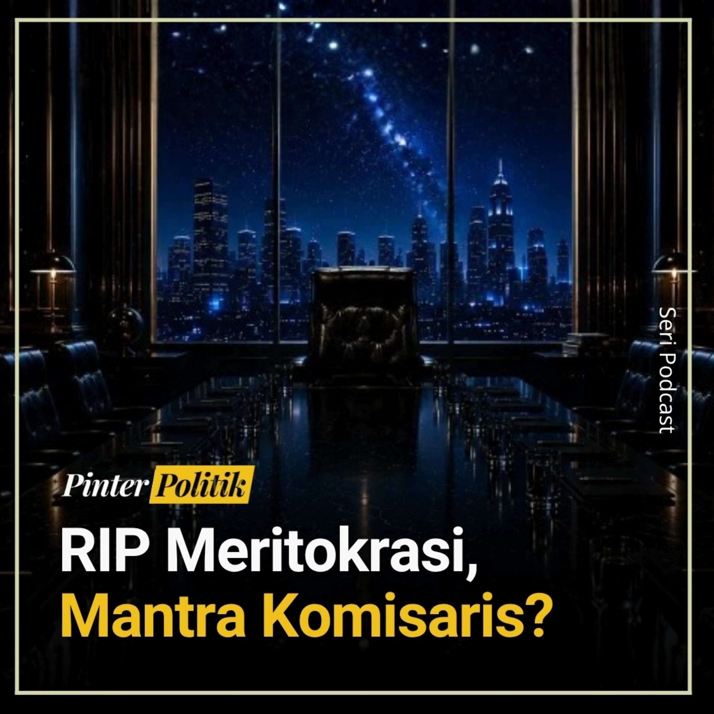 RIP Meritokrasi, Mantra Komisaris? episode artwork