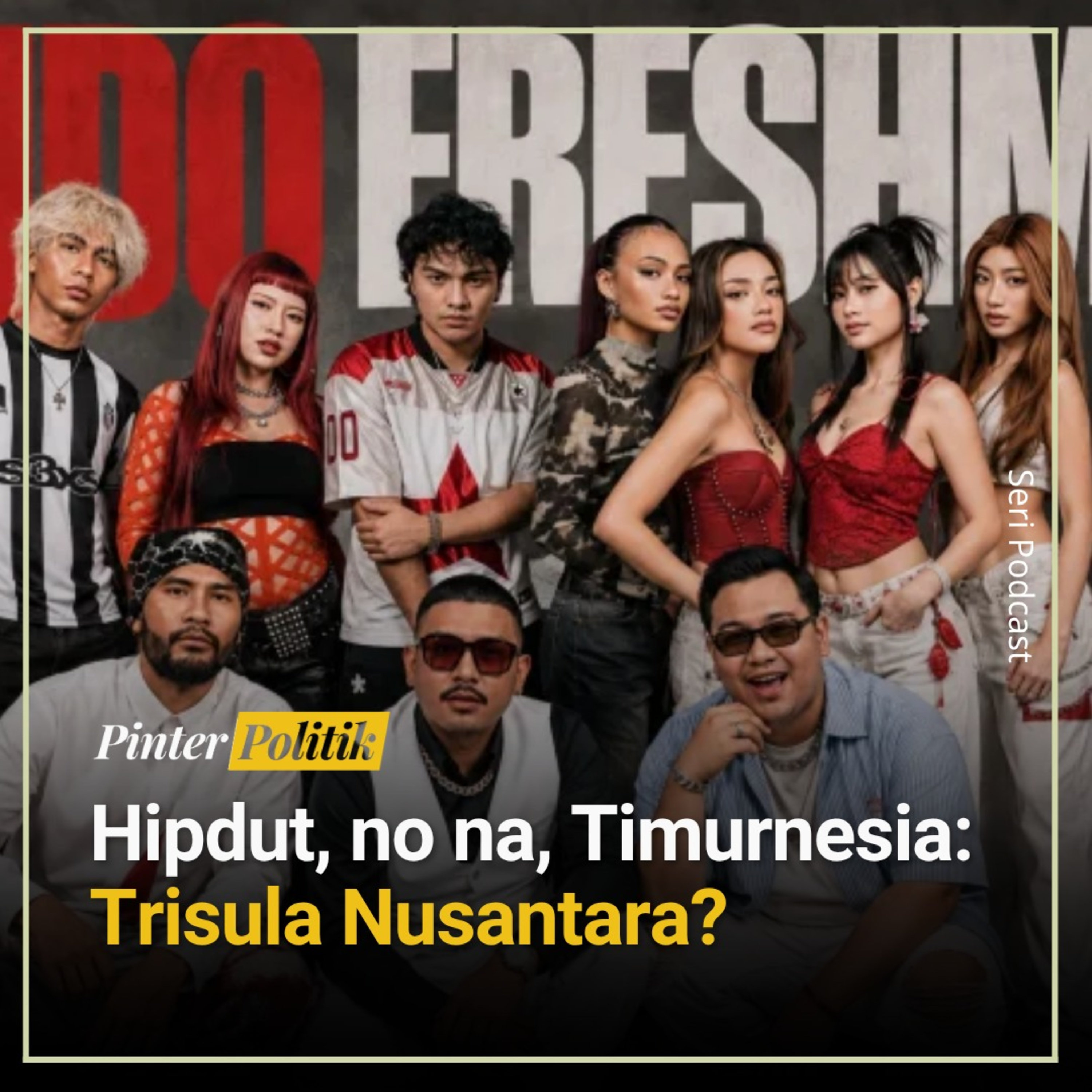 Hipdut, no na, Timurnesia: Trisula Nusantara? episode artwork