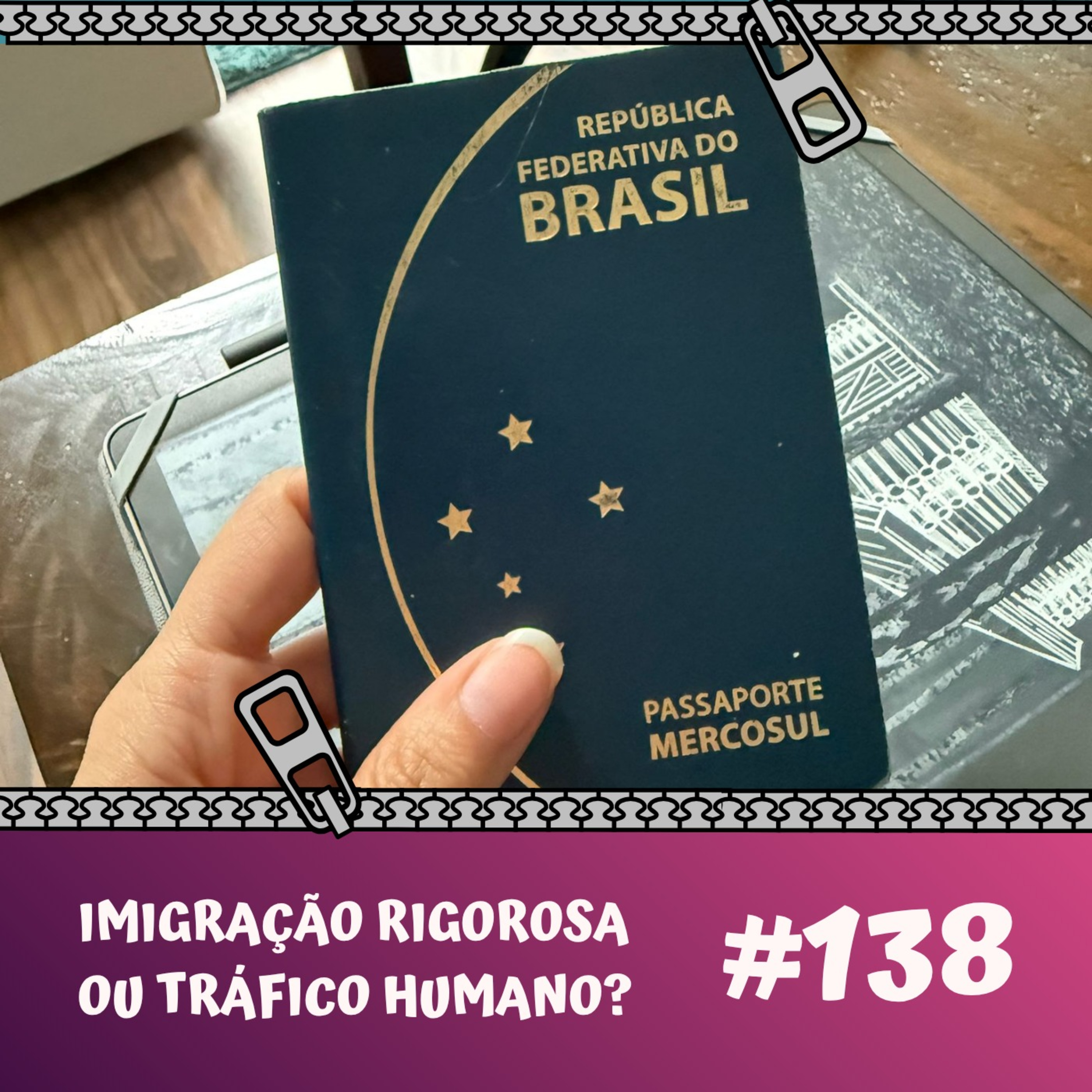 #138 Imigração rigorosa ou tráfico humano? episode artwork