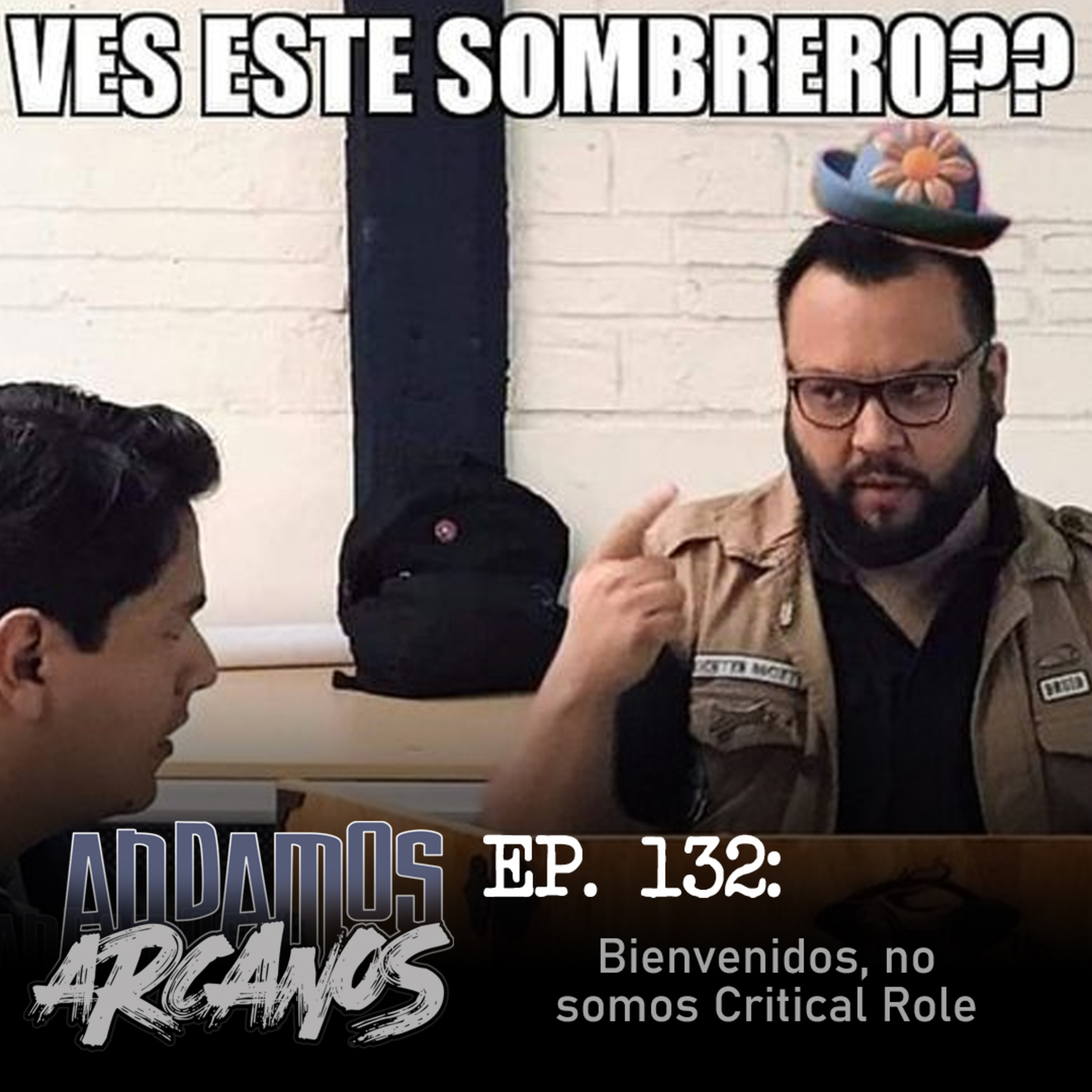Andamos Arcanos 0132 - Bienvenidos, no somos Critical Role episode artwork