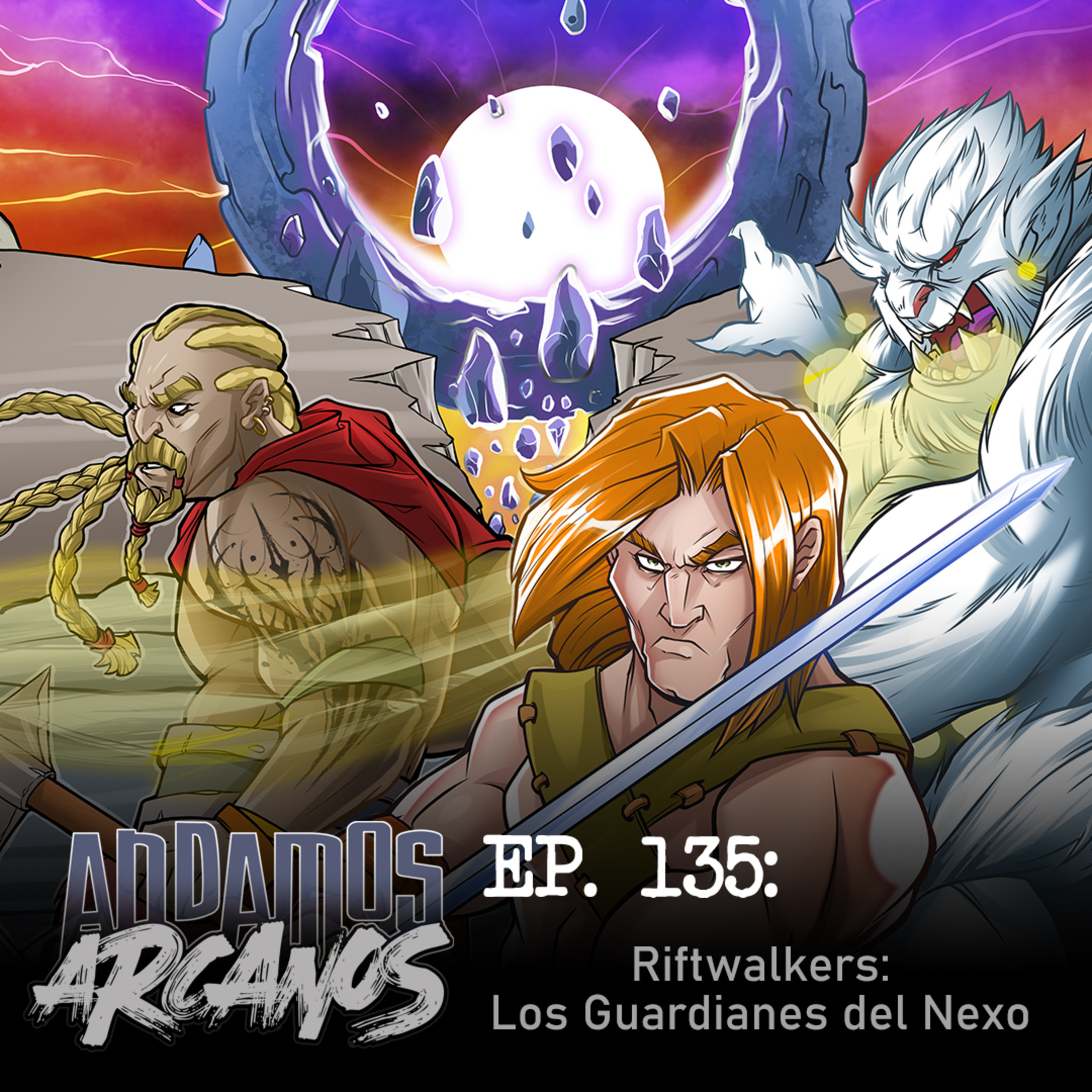 Andamos Arcanos 0135 - Rifwalkers: Los Guardianes del Nexo episode artwork