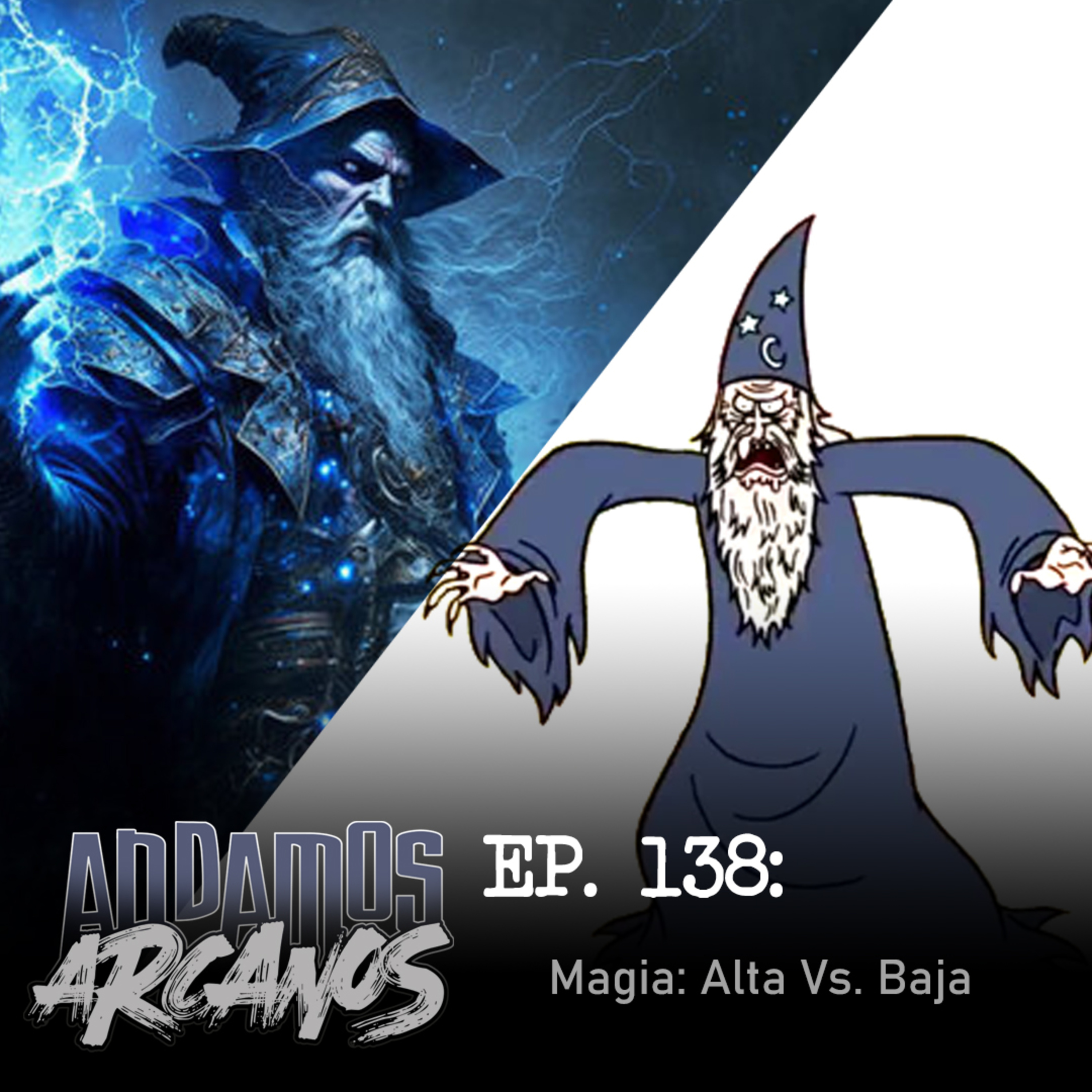 Andamos Arcanos 0138 - Magia: Alta Vs Baja episode artwork