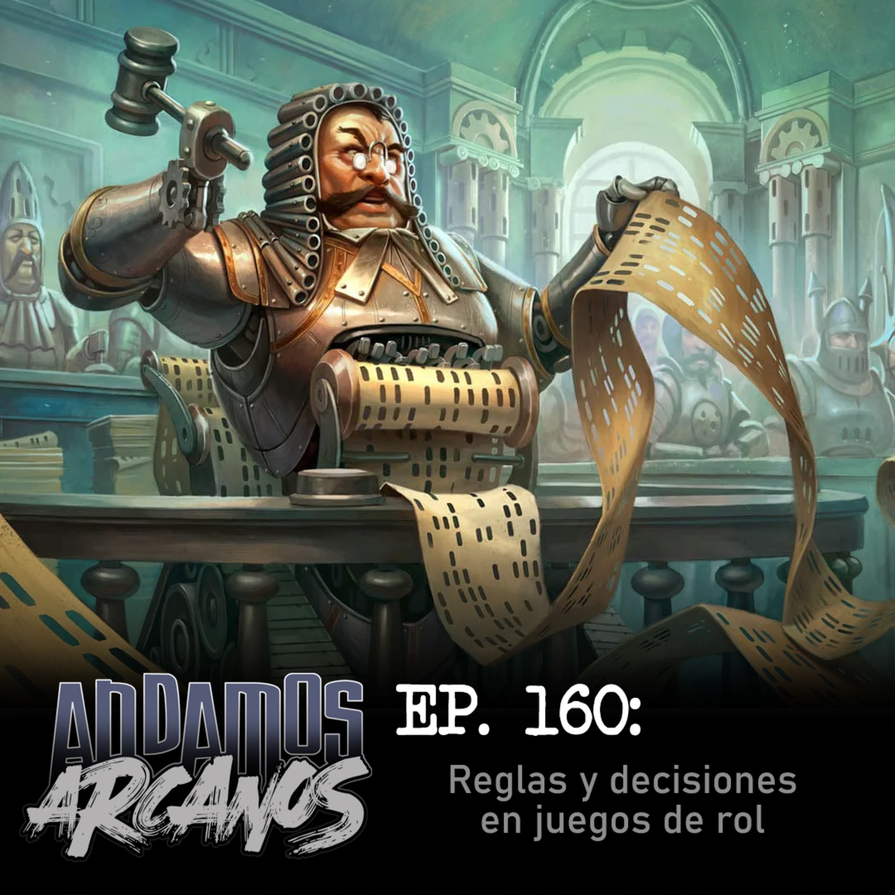 Andamos Arcanos 160 - Reglas y decisiones en los juegos de rol episode artwork