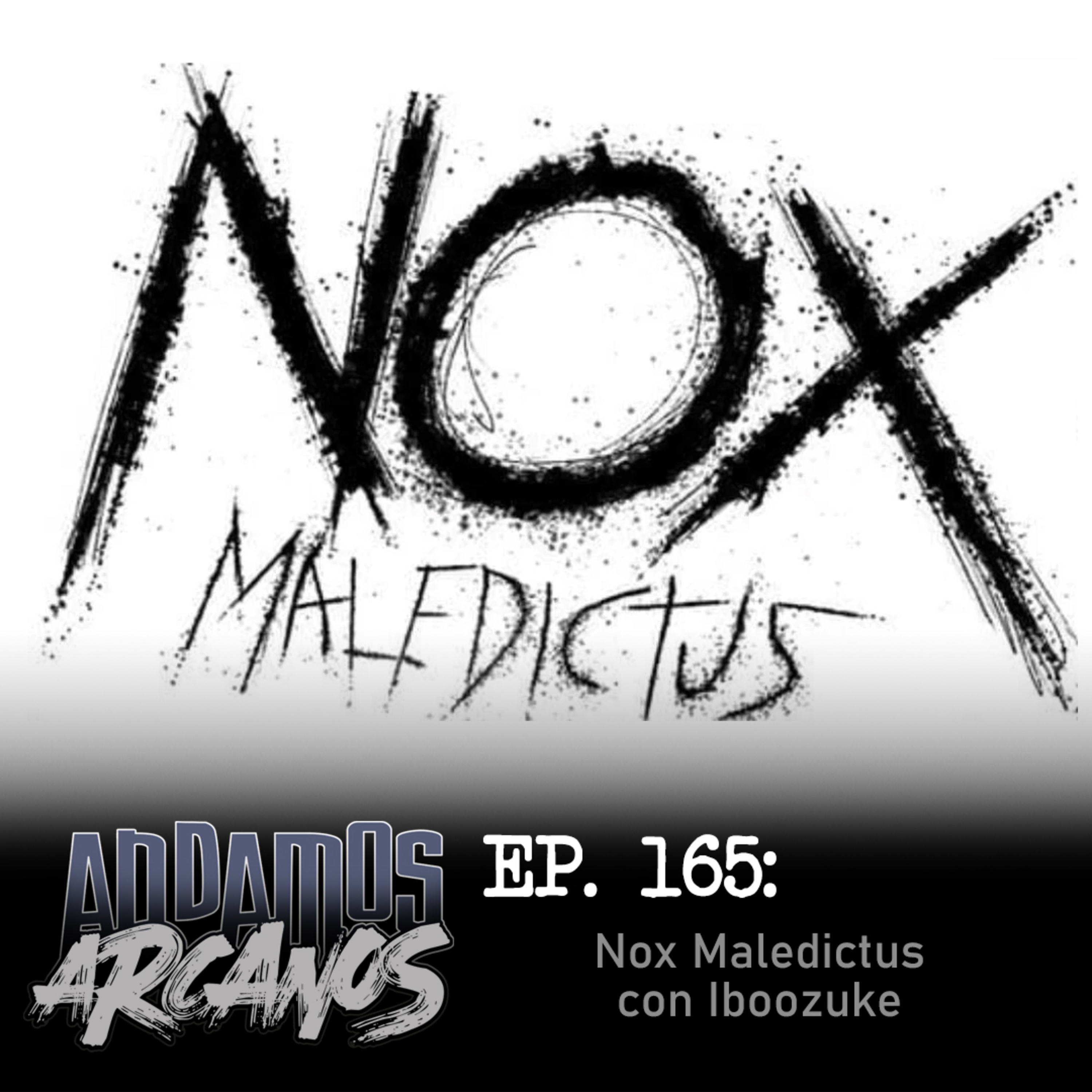 Andamos Arcanos 0165 - Nox Maledictus con Iboozuke episode artwork