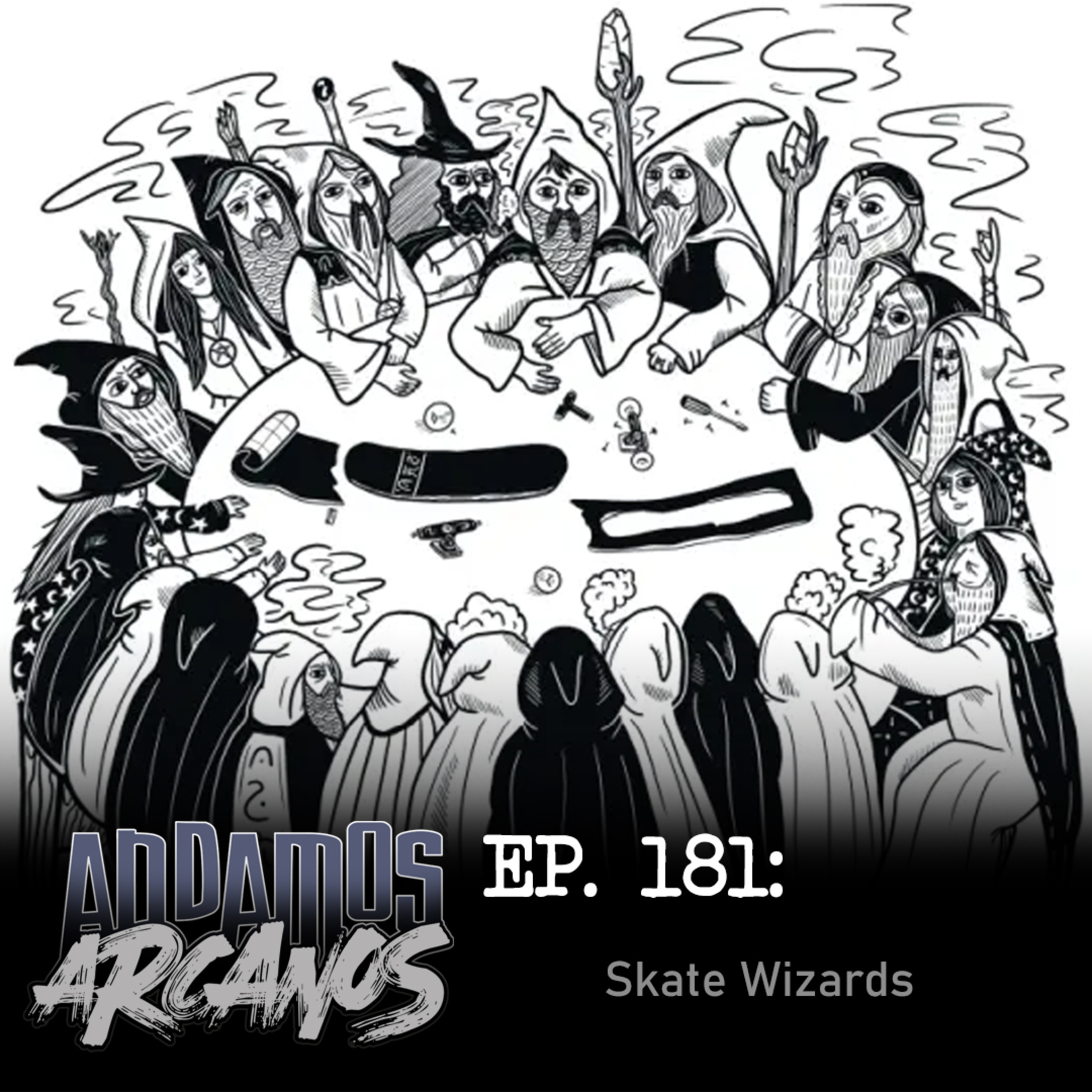 Andamos Arcanos 0181 - Skate Wizards episode artwork