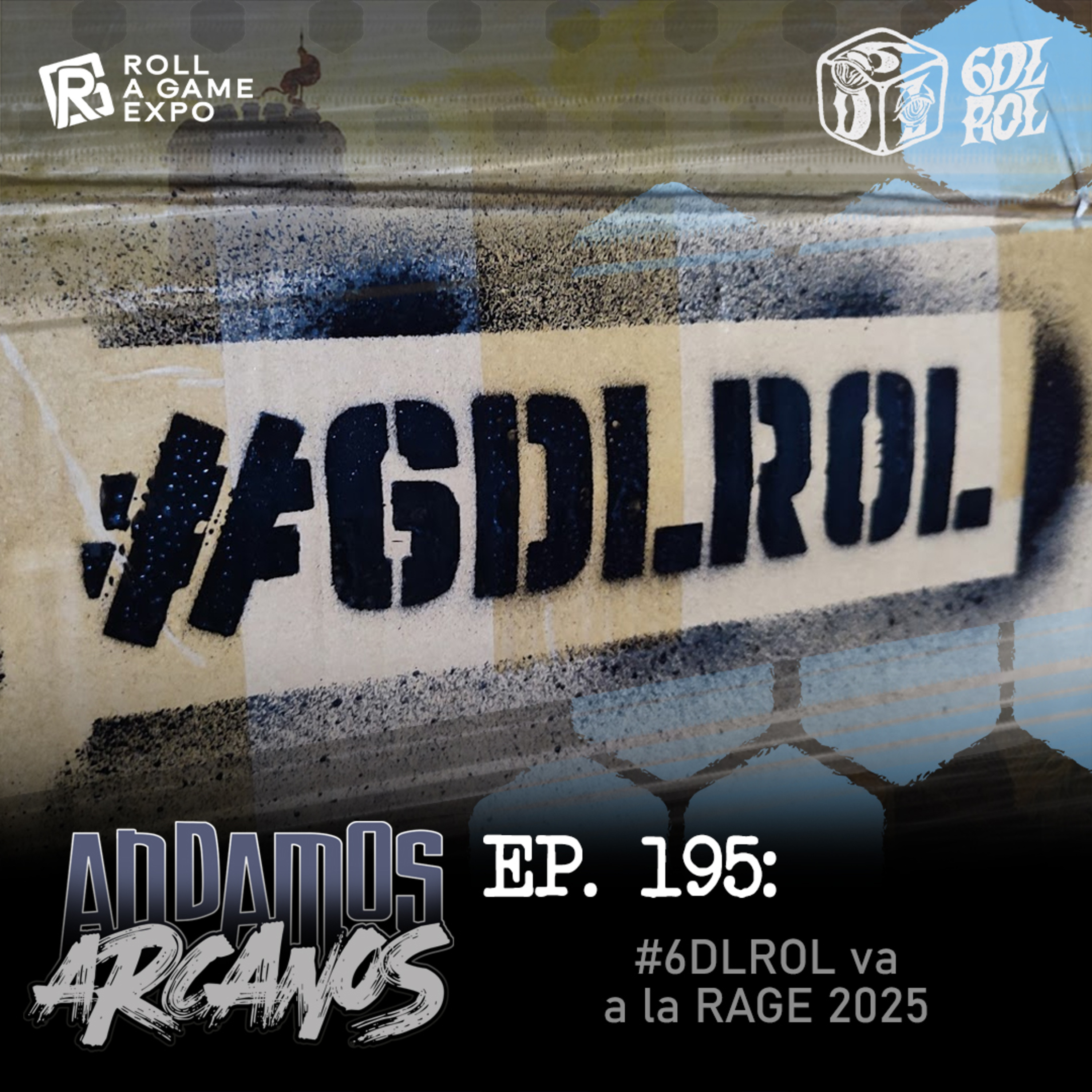 Andamos Arcanos 0195 - #6DLROL va a la RAGE2025 episode artwork