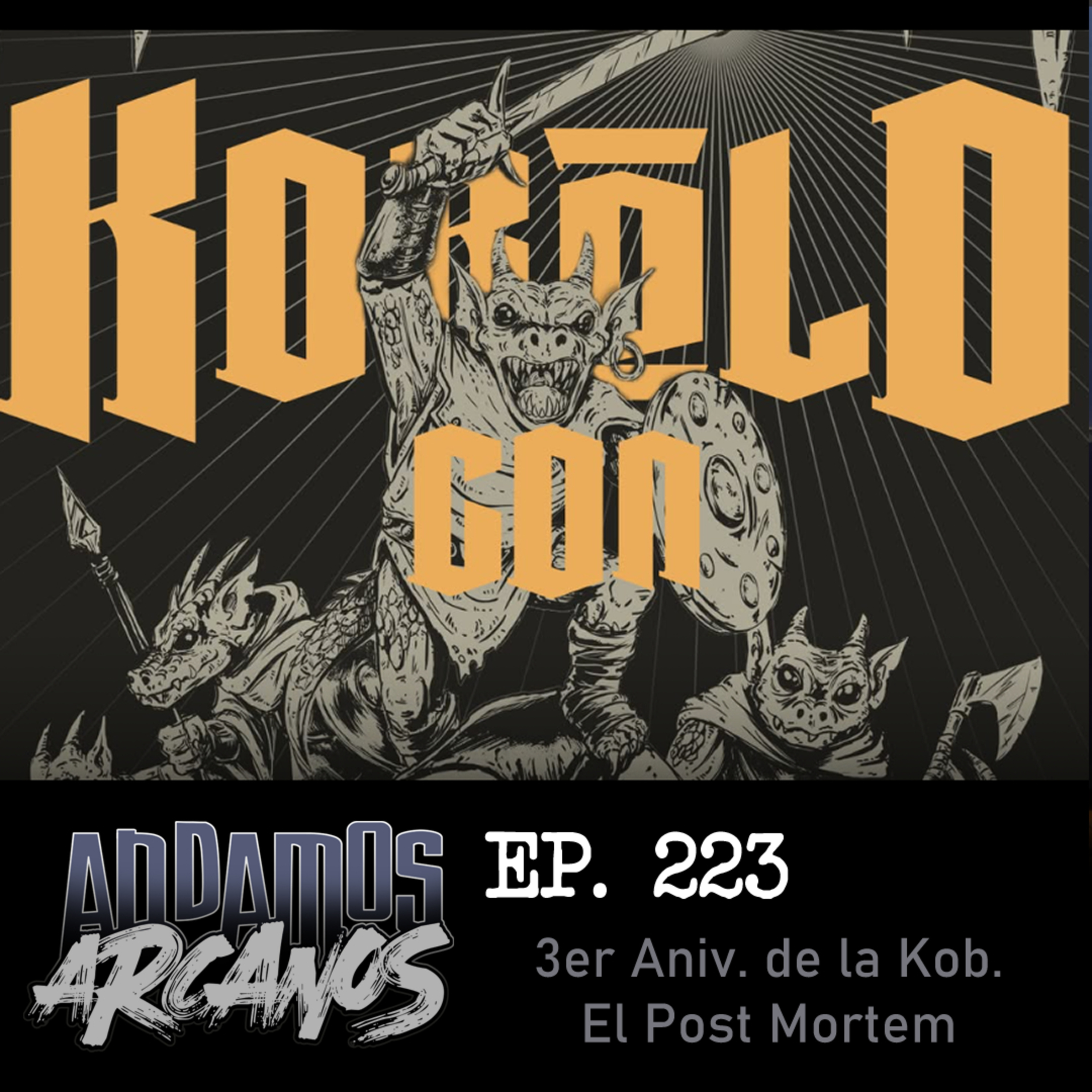 Andamos Arcanos 223 - 3er Aniv. de la Kob El Post Mortem episode artwork
