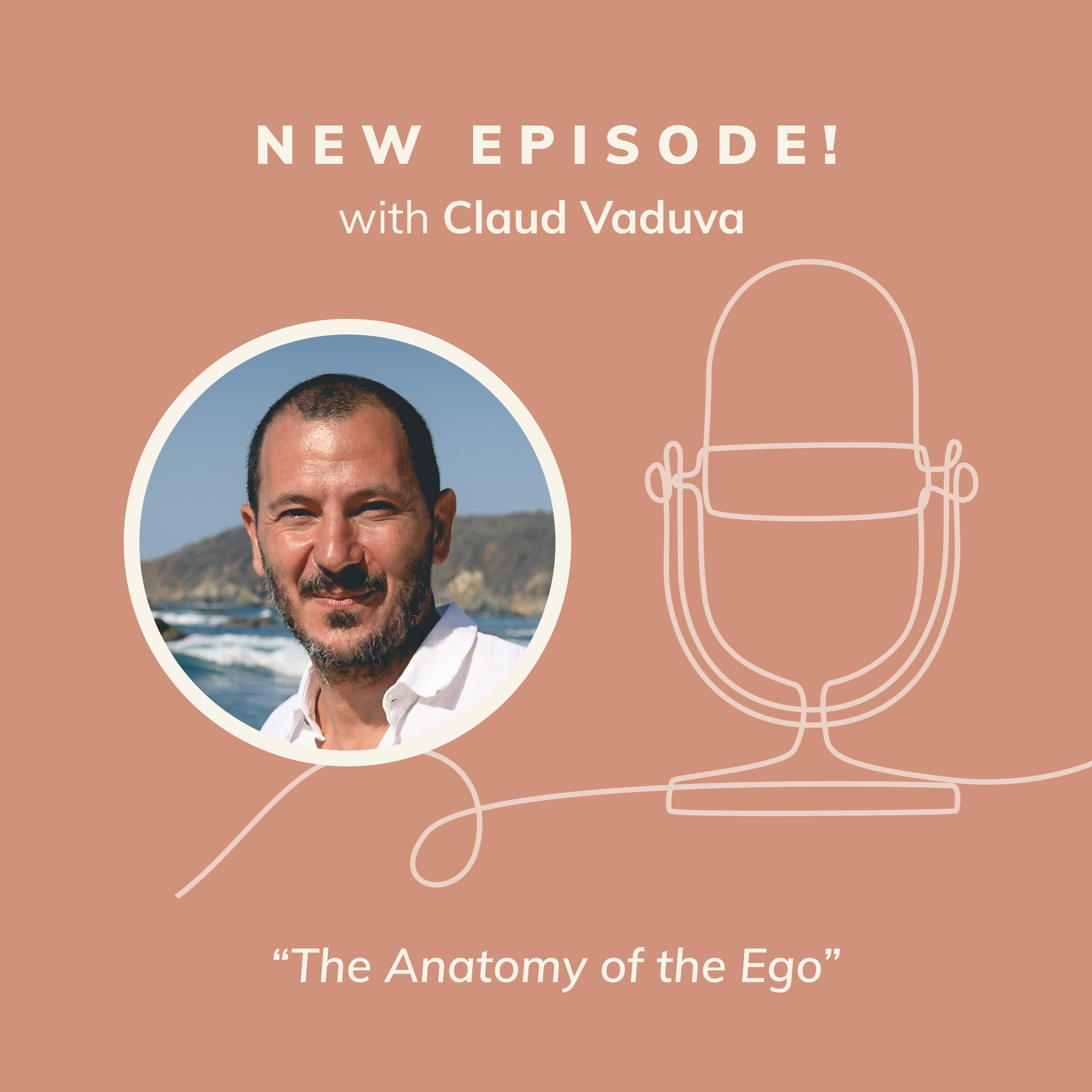 The Anatomy of the Ego - with Claud Vaduva