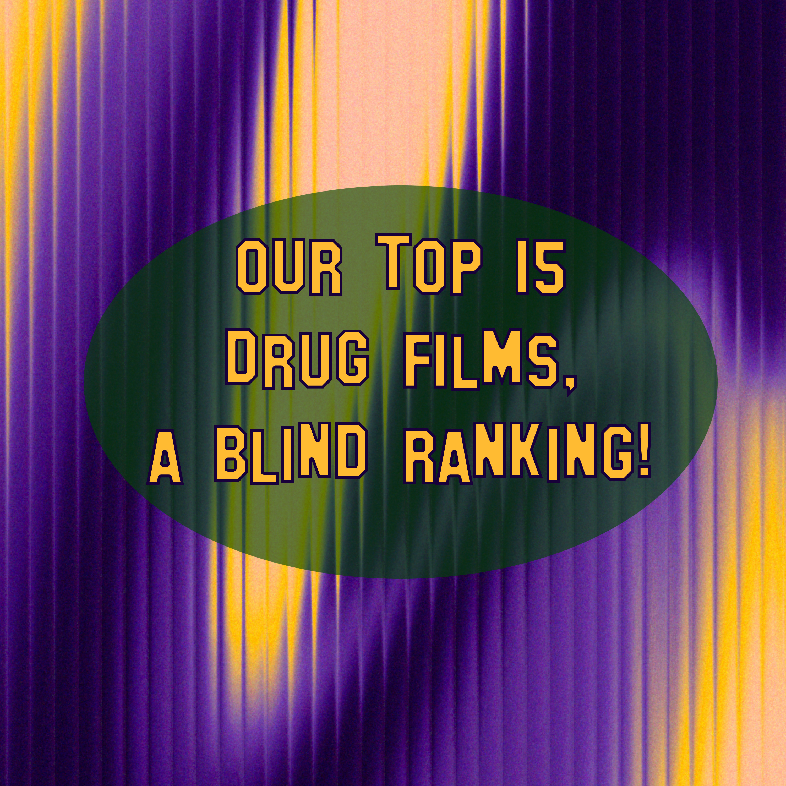 Our Top 15 Drug Films, a Blind Ranking! episode artwork