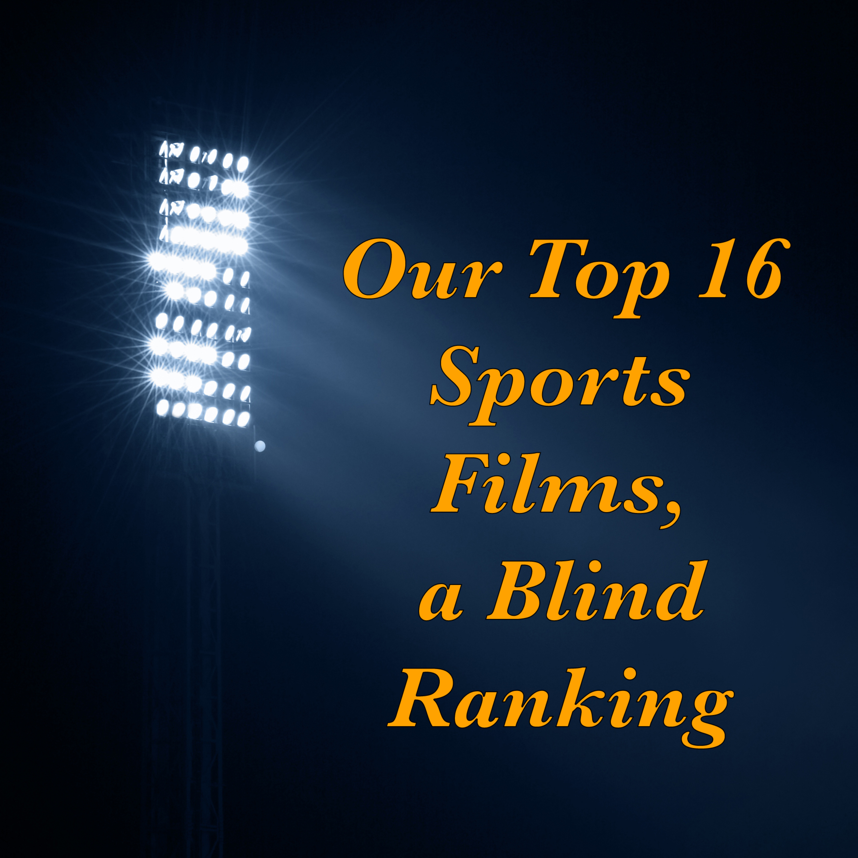 Our Top 16 Sports Films, a Blind Ranking with Naaim Siddiqi  episode artwork