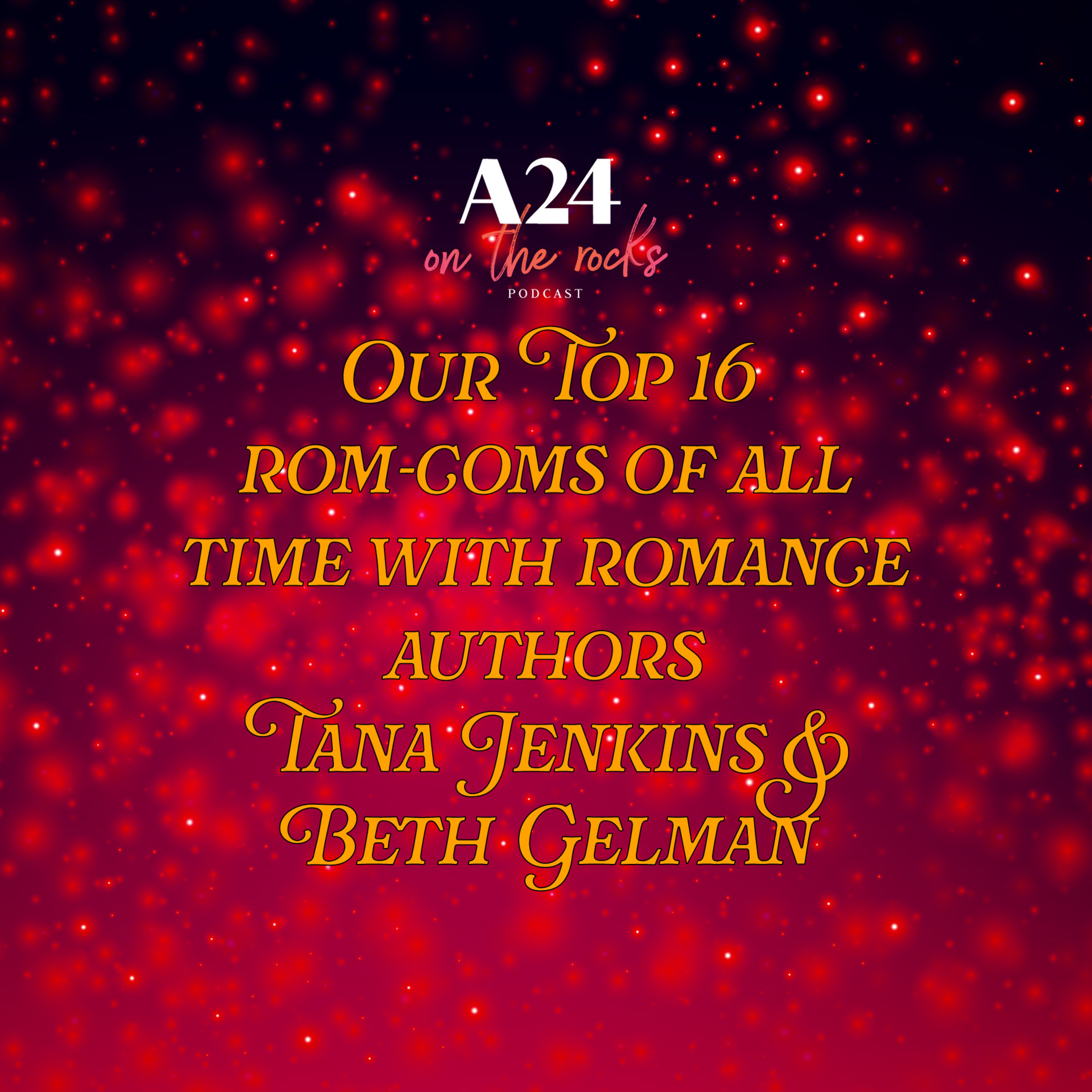 Our Top 16 Rom-Coms, a Blind Ranking w/ Romance Authors Tana Jenkins & Beth Gelman episode artwork