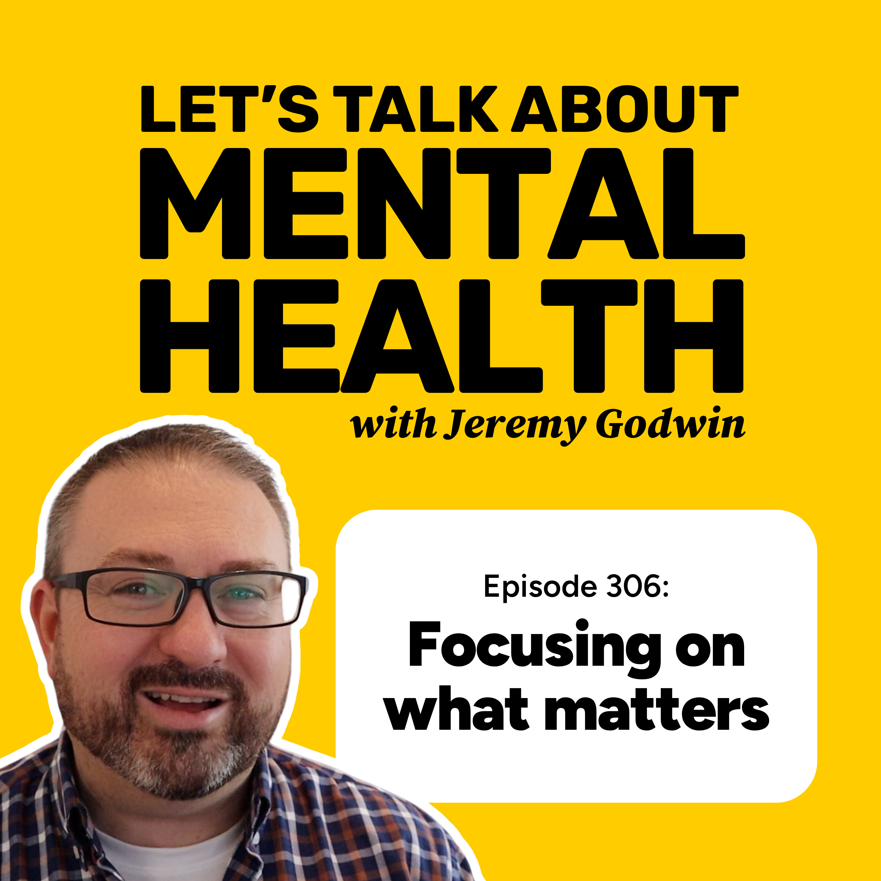How to focus on what really matters (Episode 306)