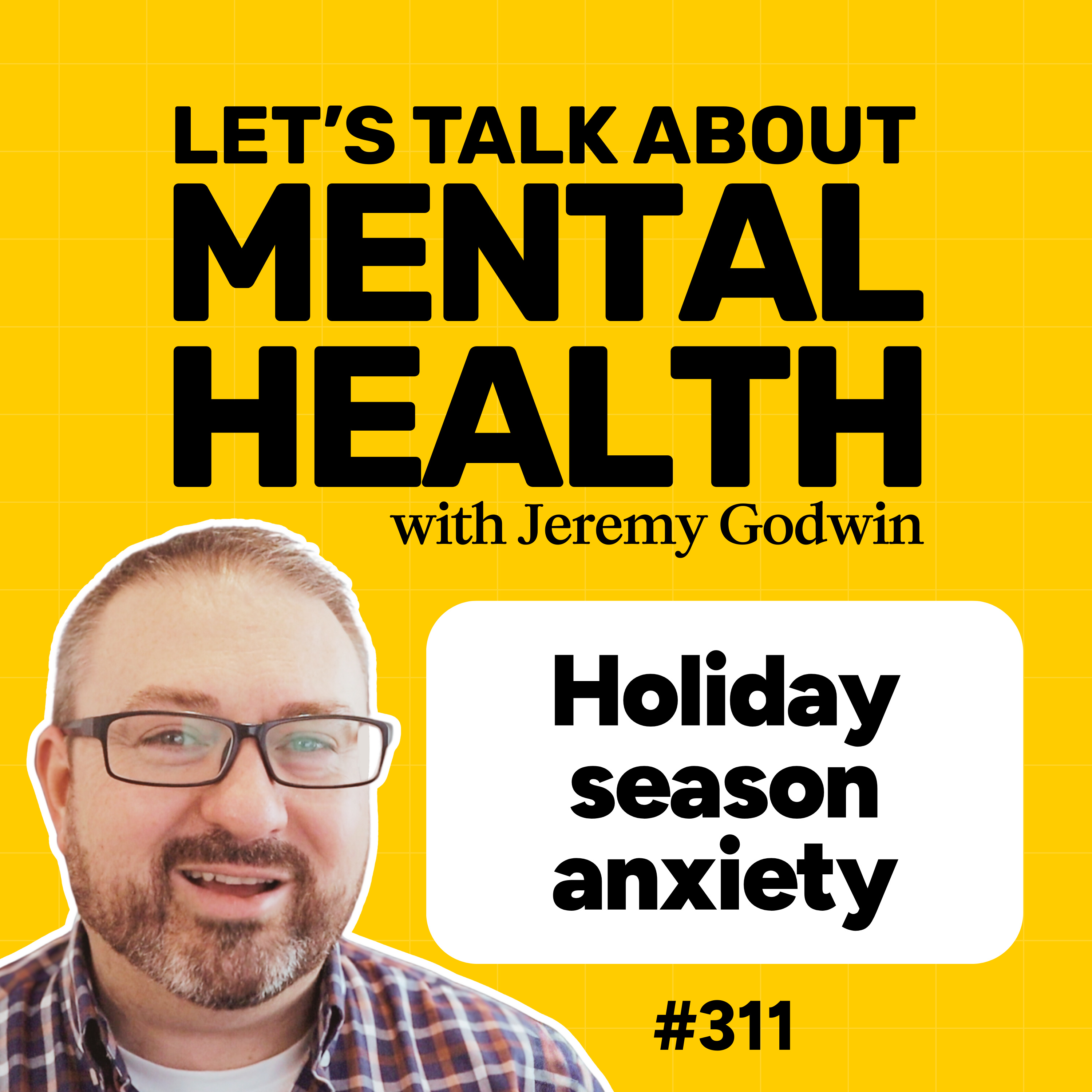 Dreading the holidays? Here’s how to get through (Episode 311)