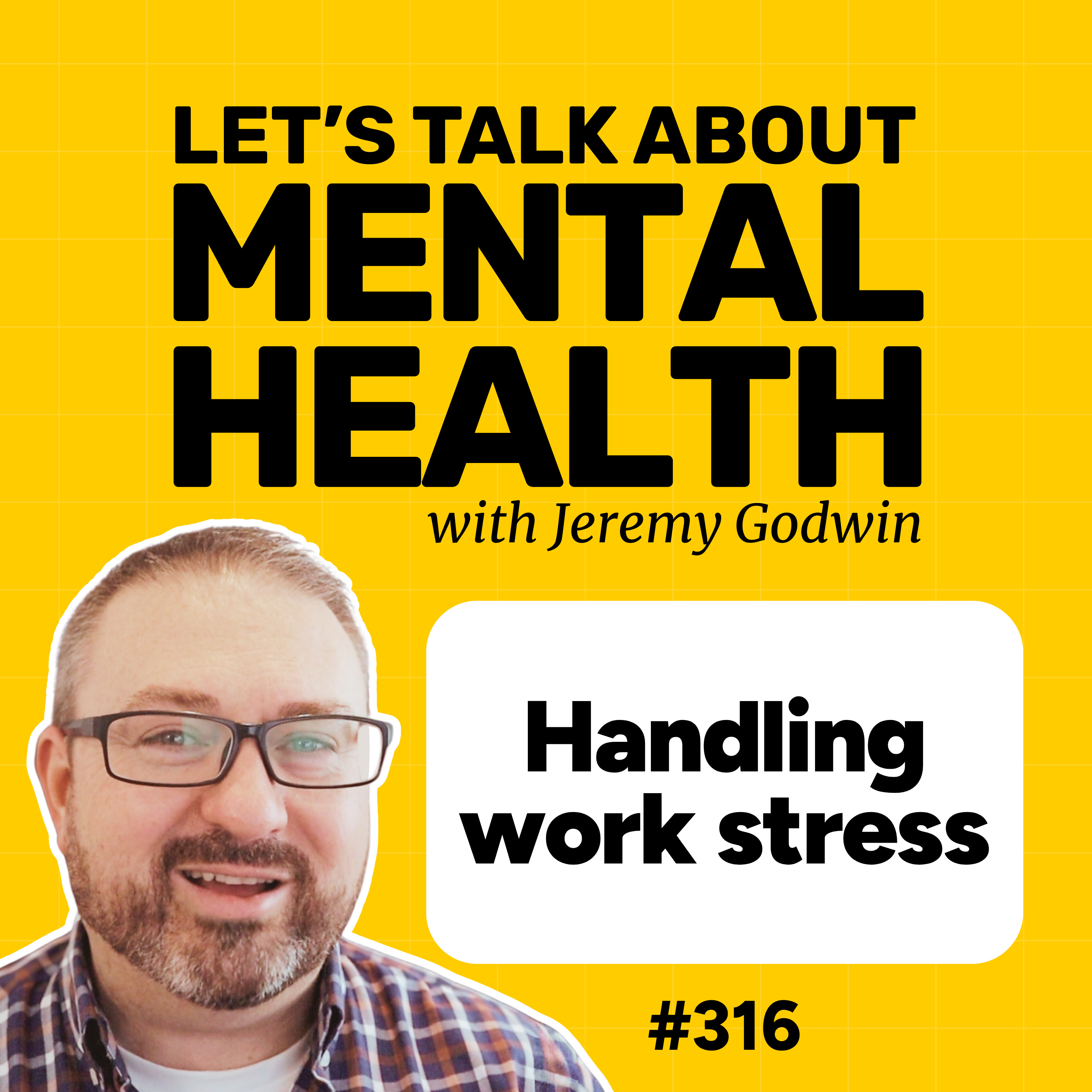 Work stress is destroying your mental health (#316)