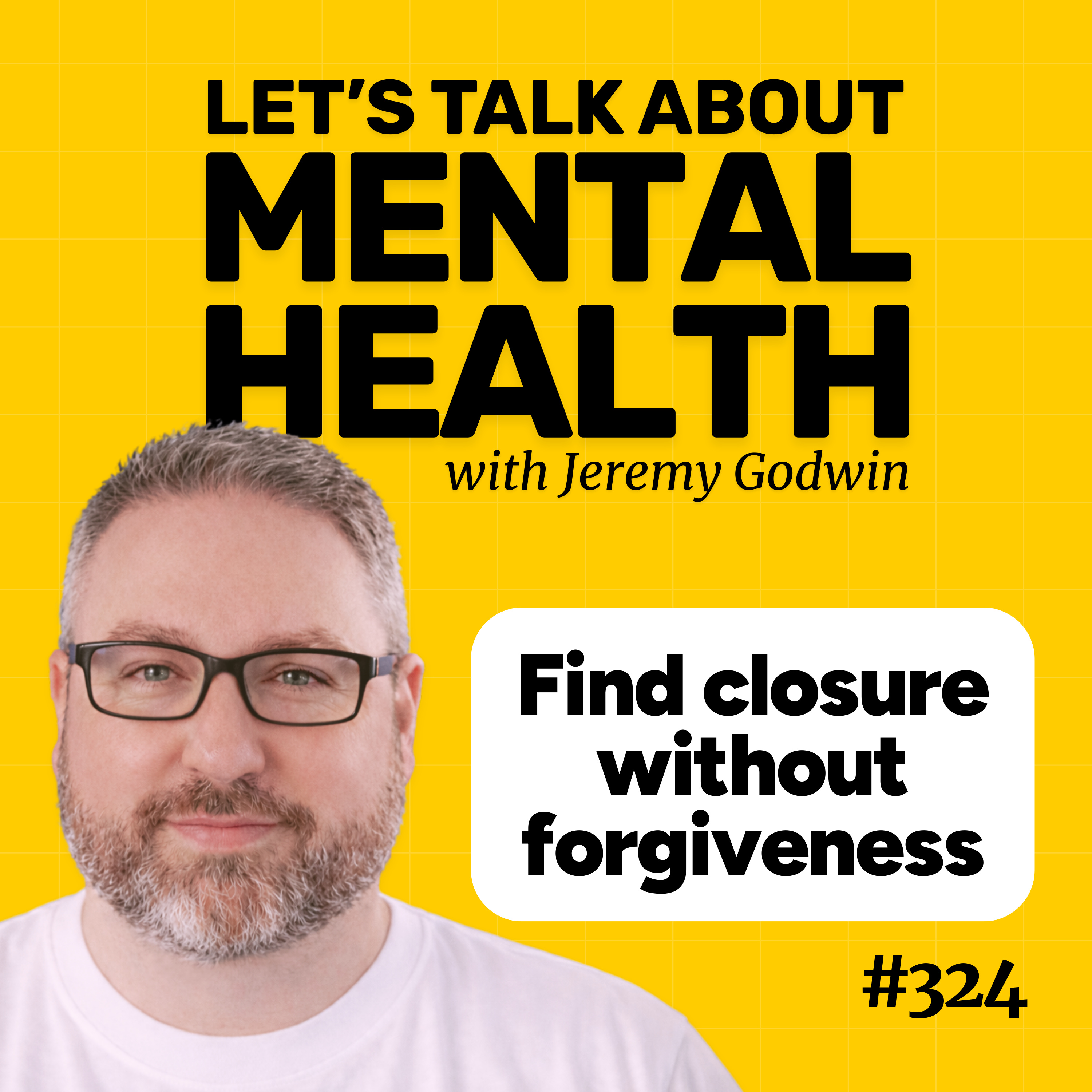 Finding closure when they won’t forgive you (Episode 324)