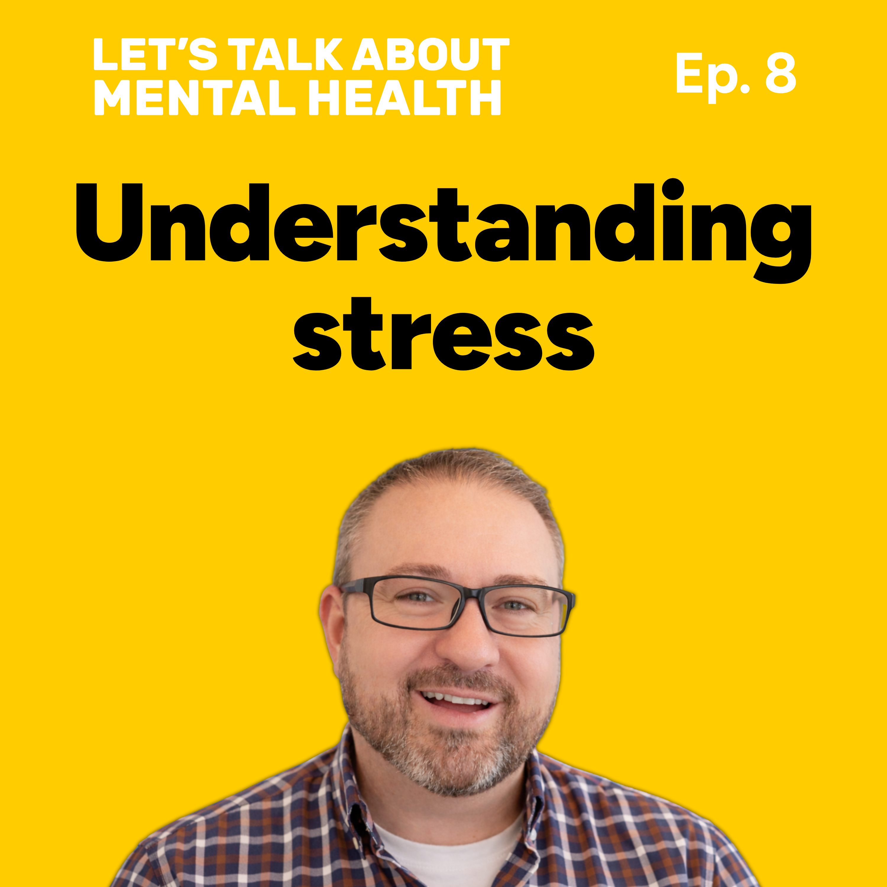 Let's Talk About... Stress (Episode 8) episode artwork