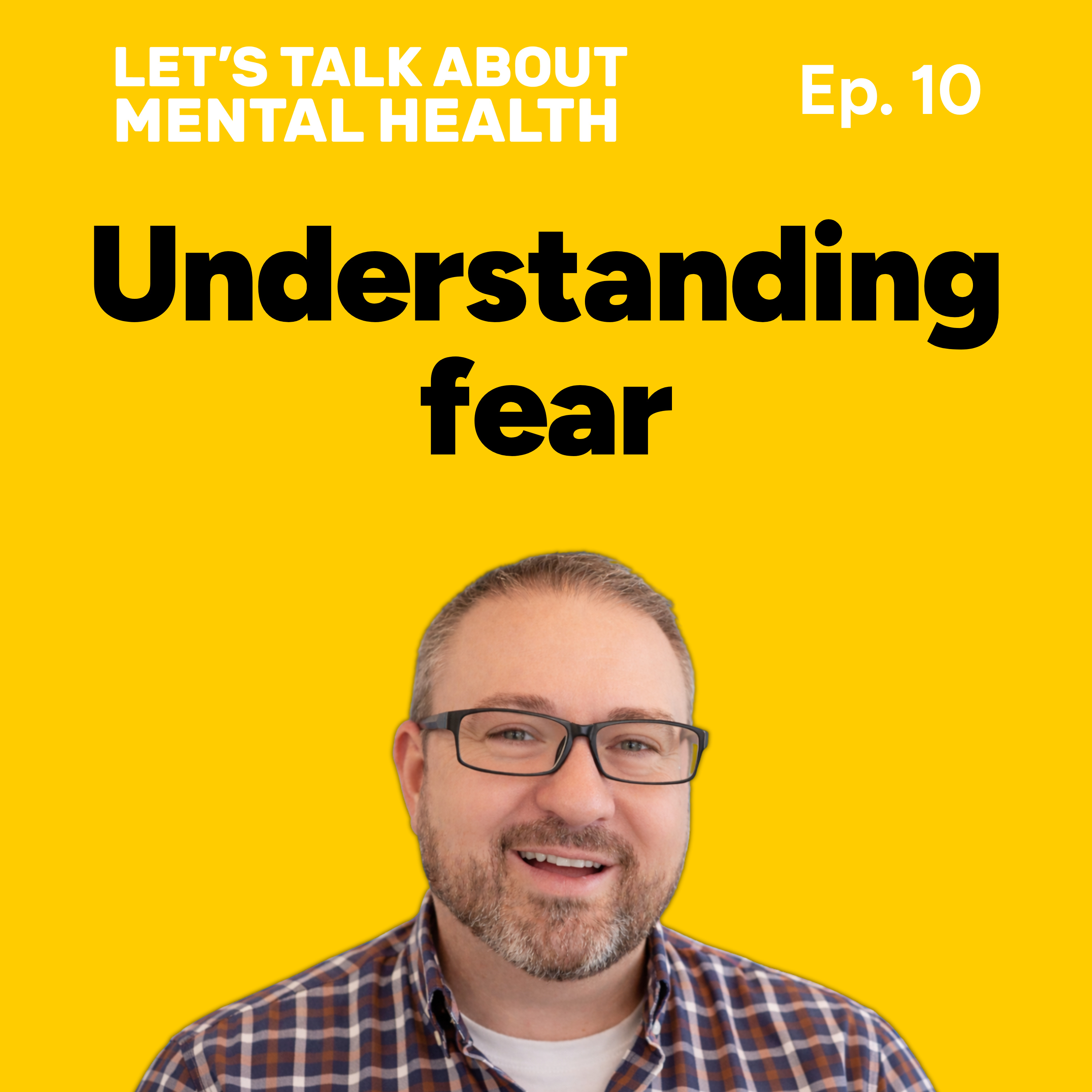 Let's Talk About... Fear (Episode 10) episode artwork