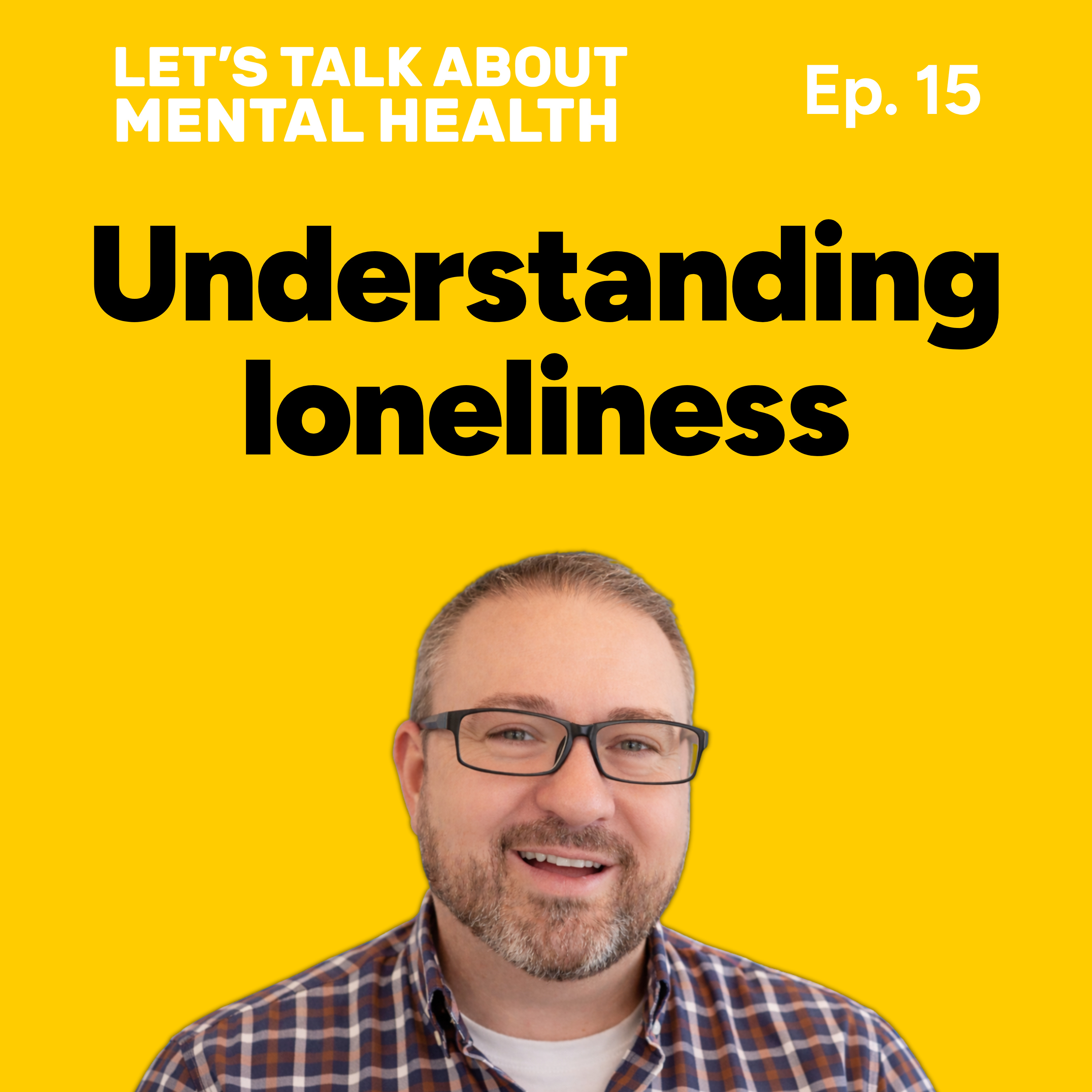 Let's Talk About... Loneliness (Episode 15) episode artwork