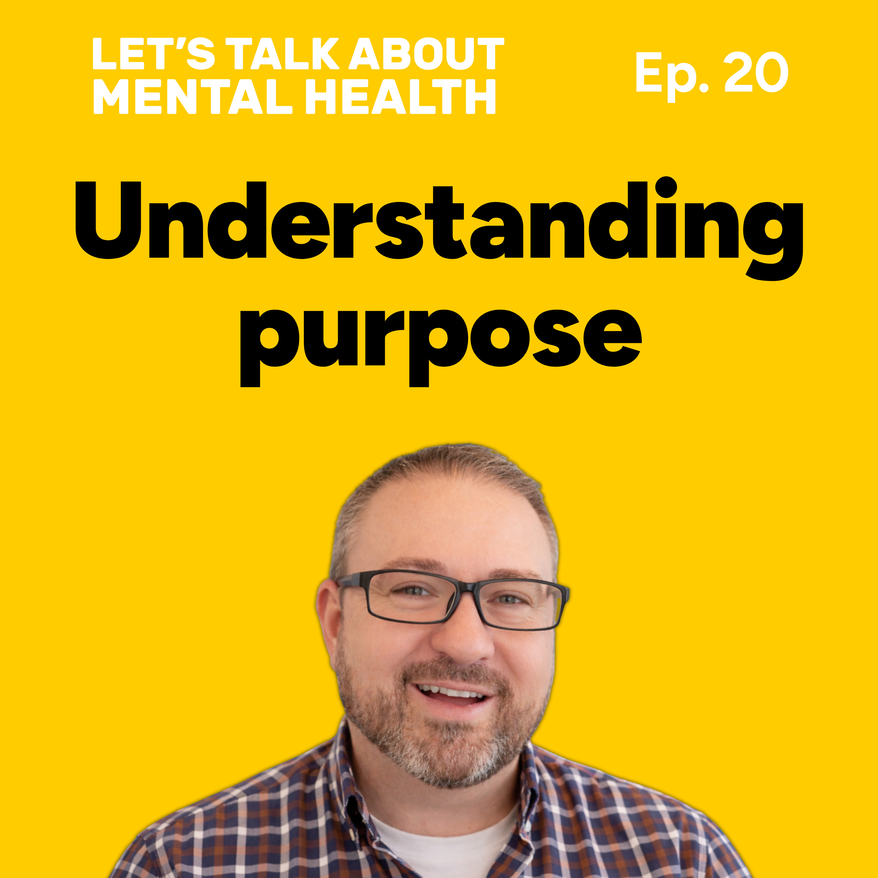 Let's Talk About... Purpose (Episode 20) episode artwork