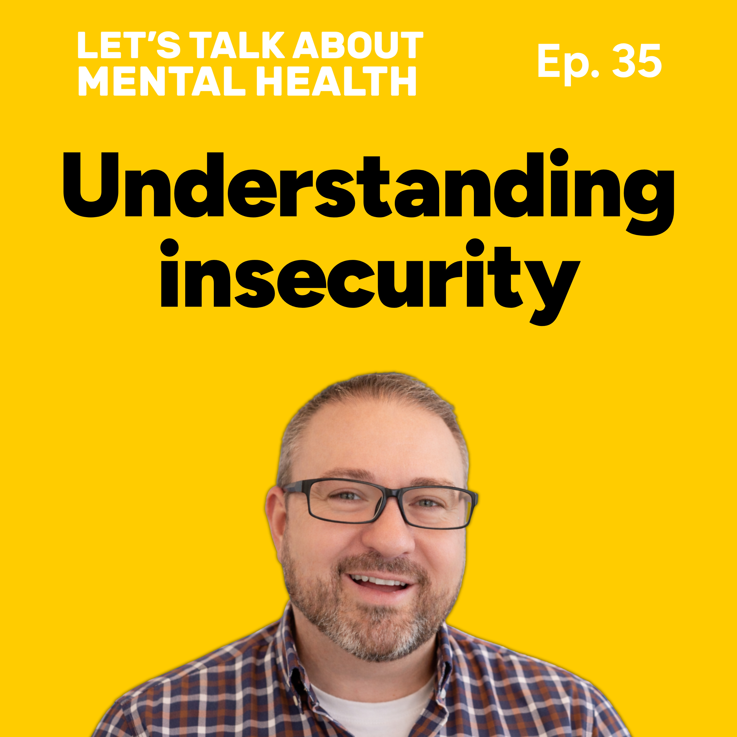 Let's Talk About... Insecurity (Episode 35) episode artwork