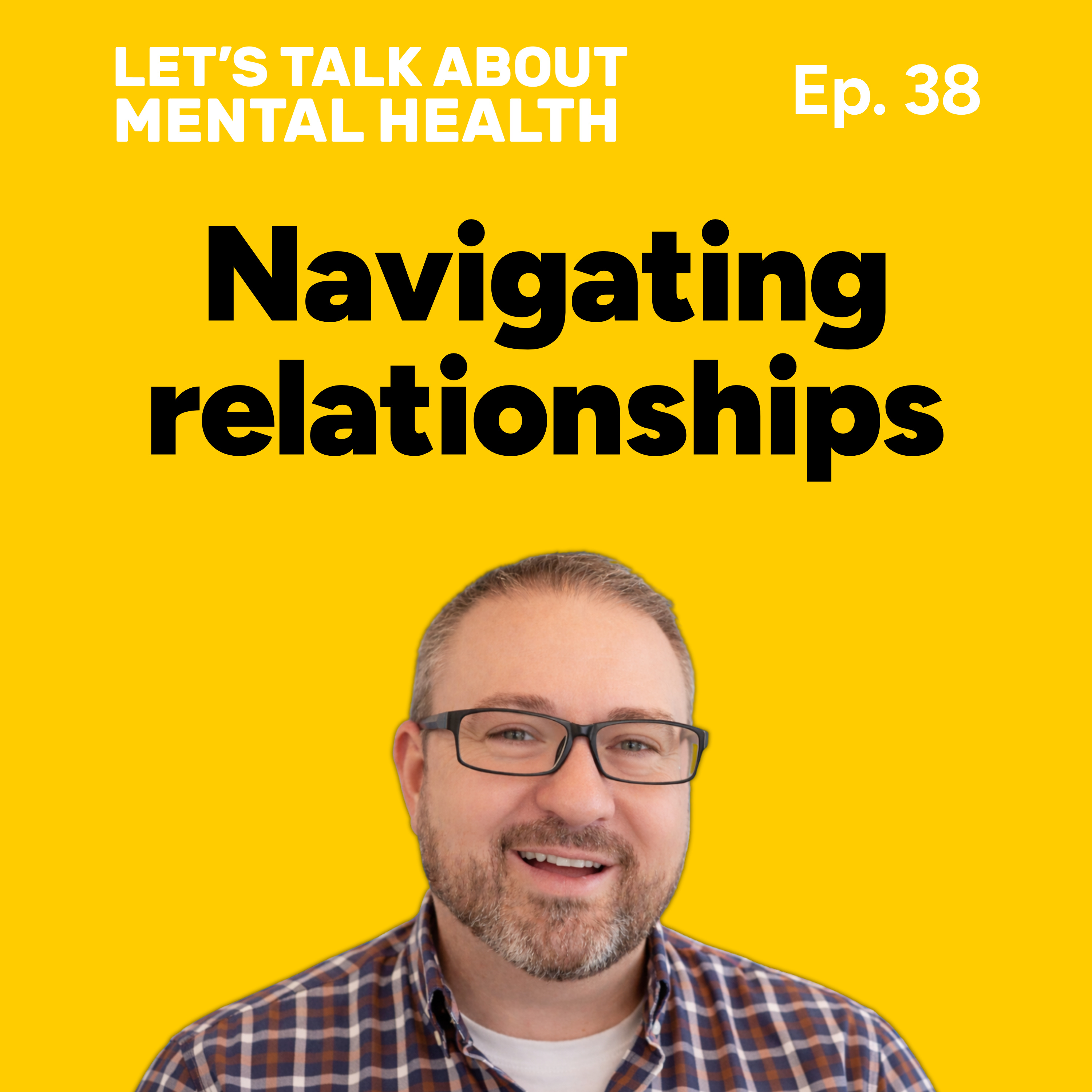 Let's Talk About... Relationships (Episode 38) episode artwork