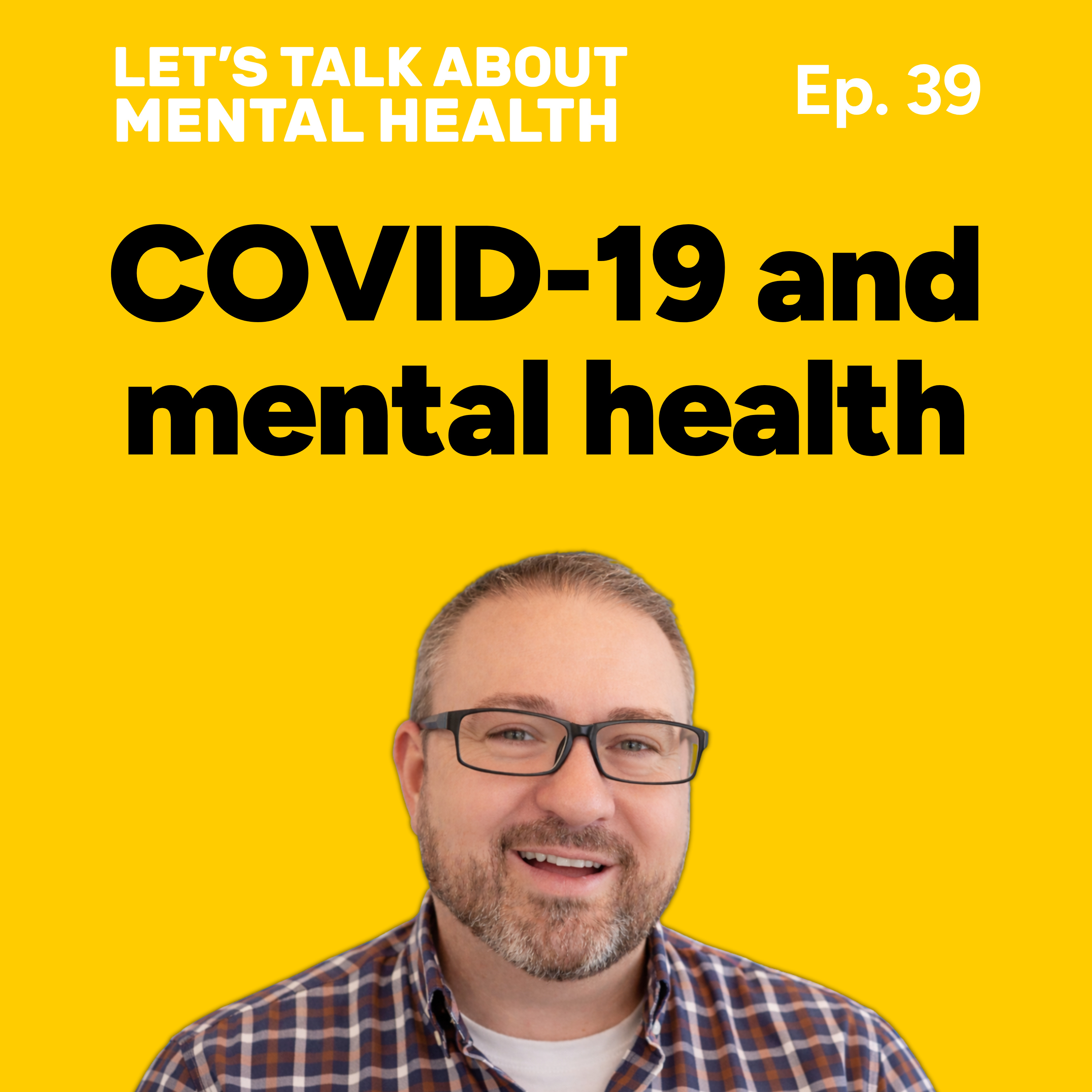 Let's Talk About... COVID-19 and mental health (Episode 39) episode artwork