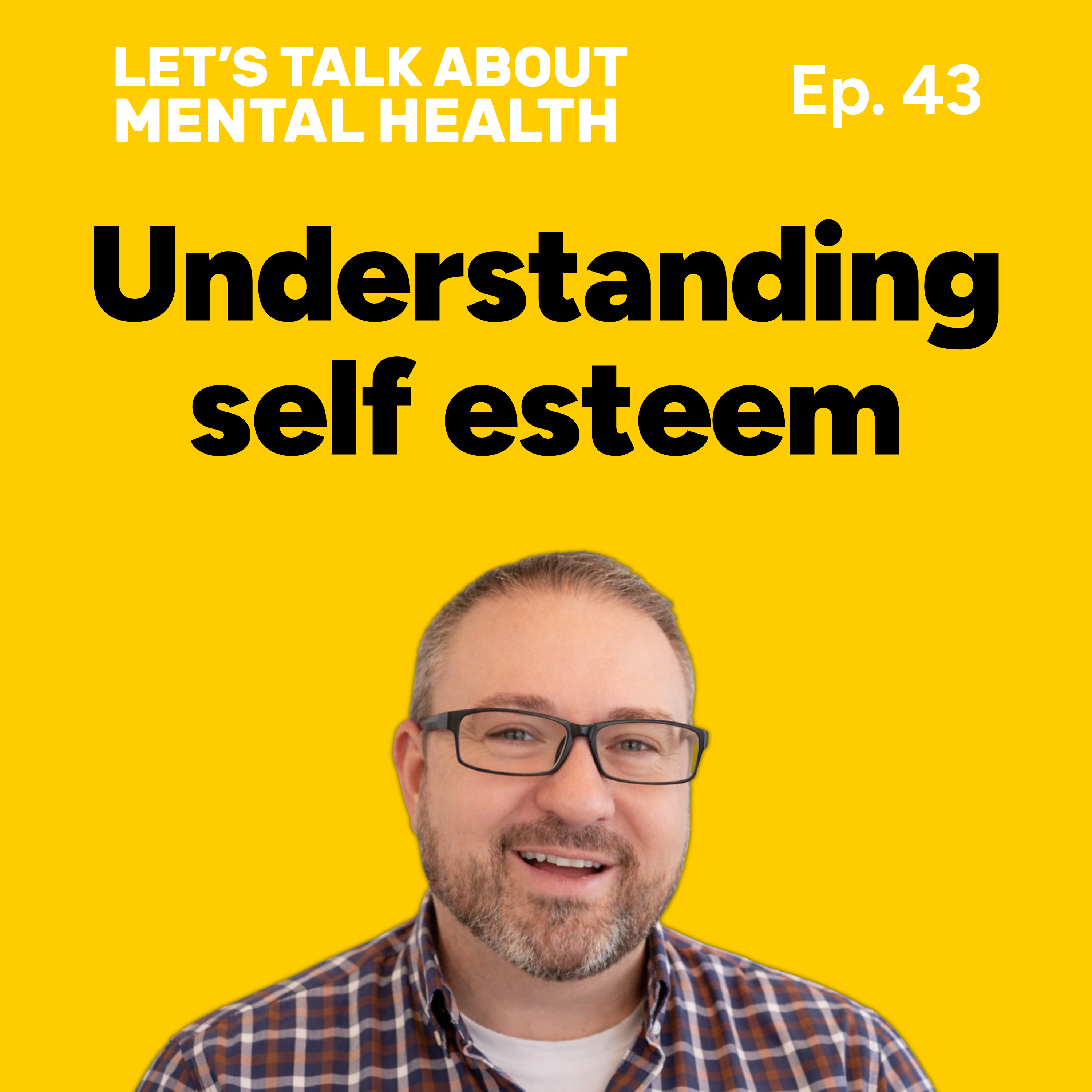 Let's Talk About... Self-Esteem (Episode 43) episode artwork
