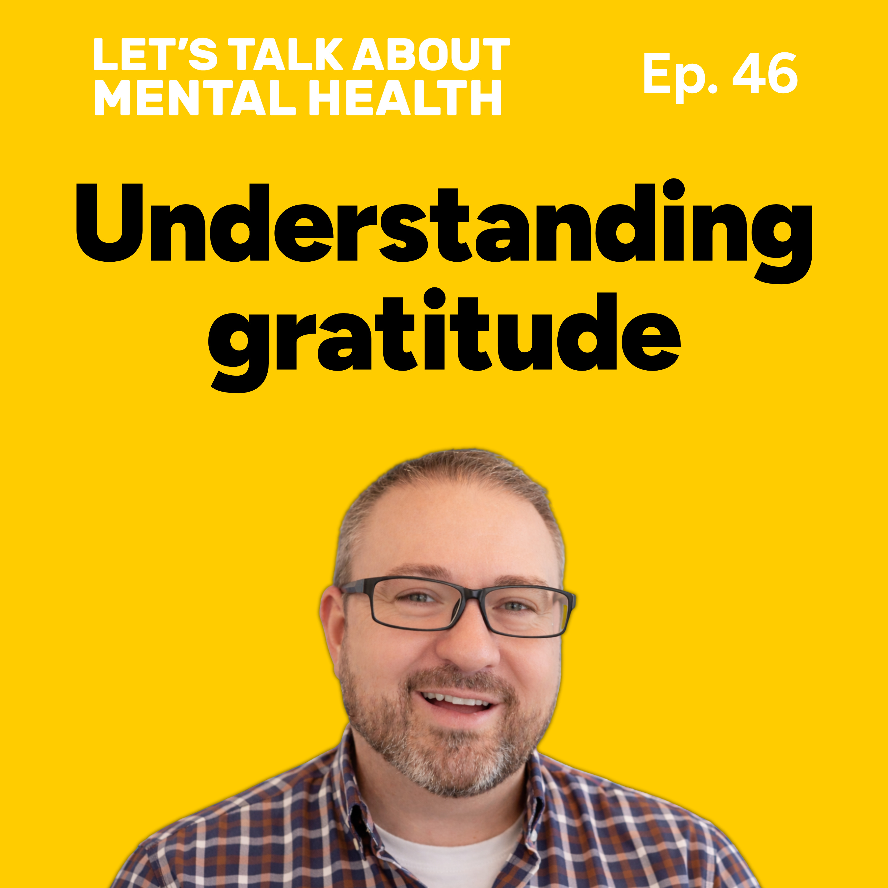 Let's Talk About... Gratitude (Episode 46) episode artwork