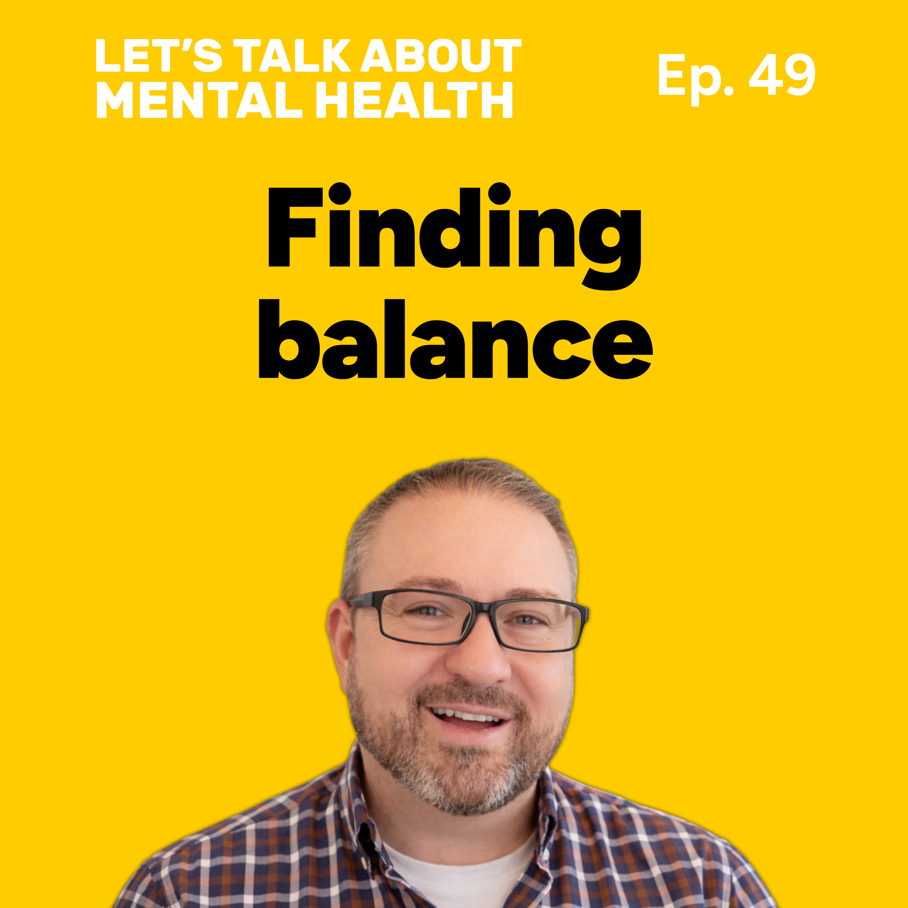 Let's Talk About... Finding Balance (Episode 49) episode artwork