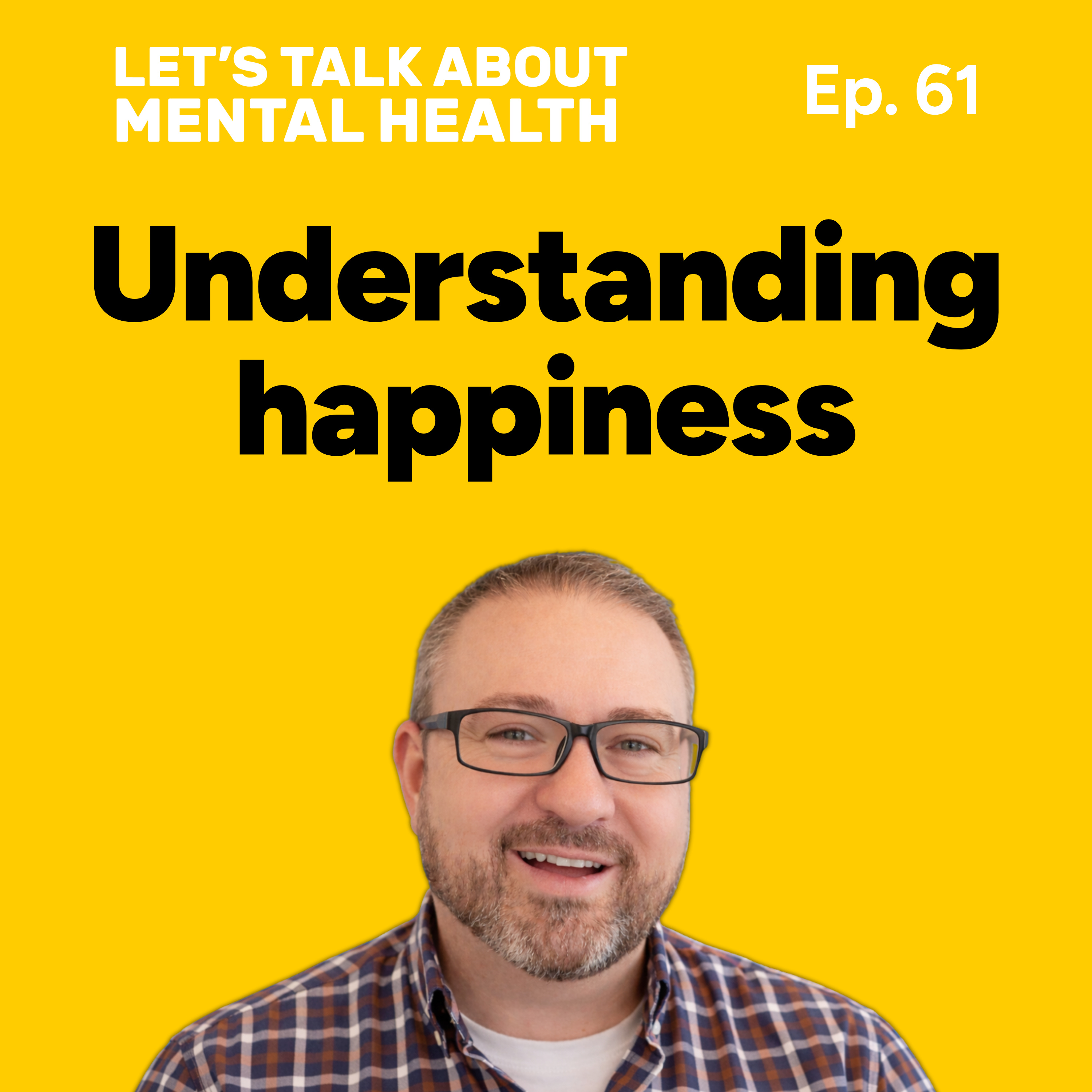 Let’s Talk About... Happiness (Episode 61) episode artwork