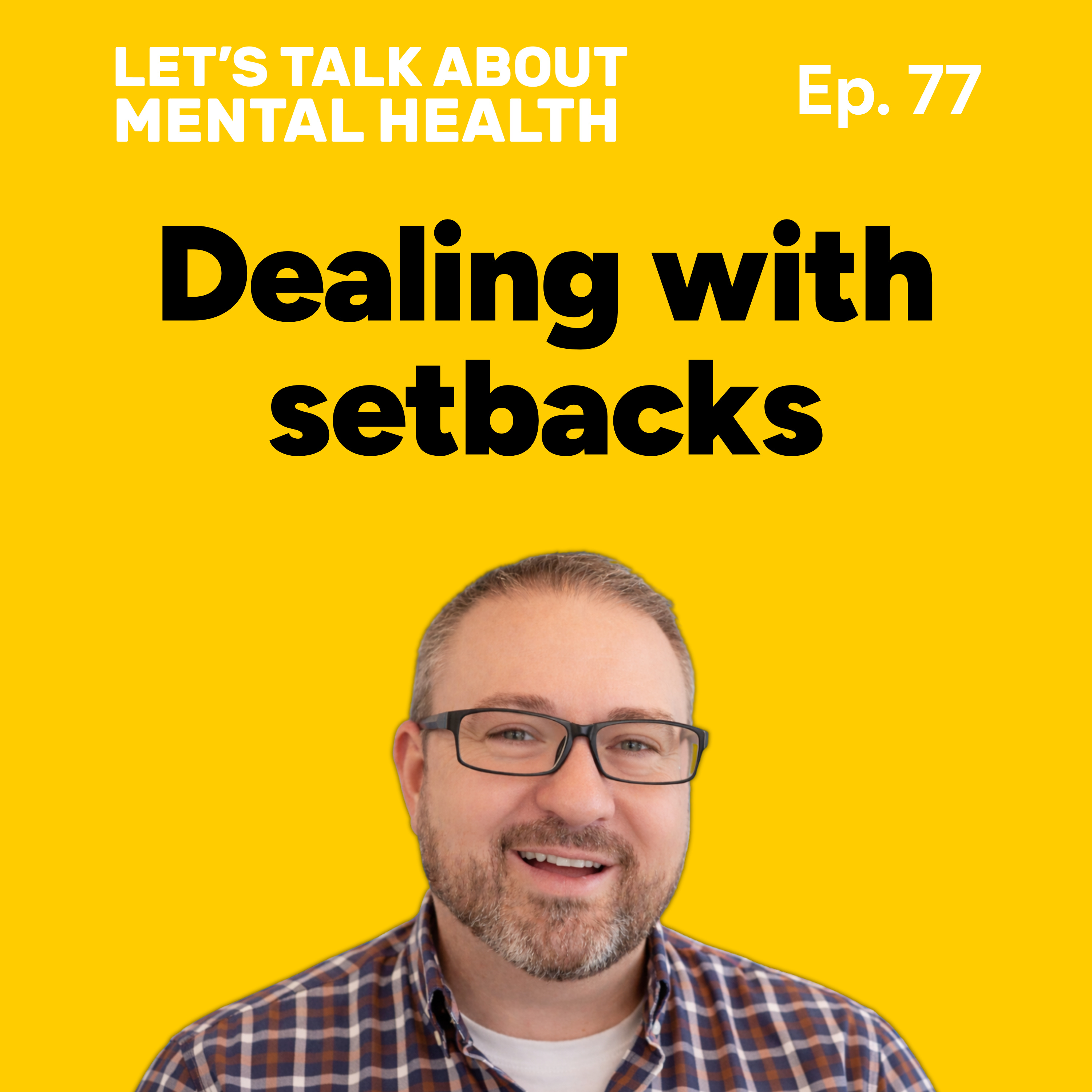 Let's Talk About... Setbacks (Episode 77) episode artwork