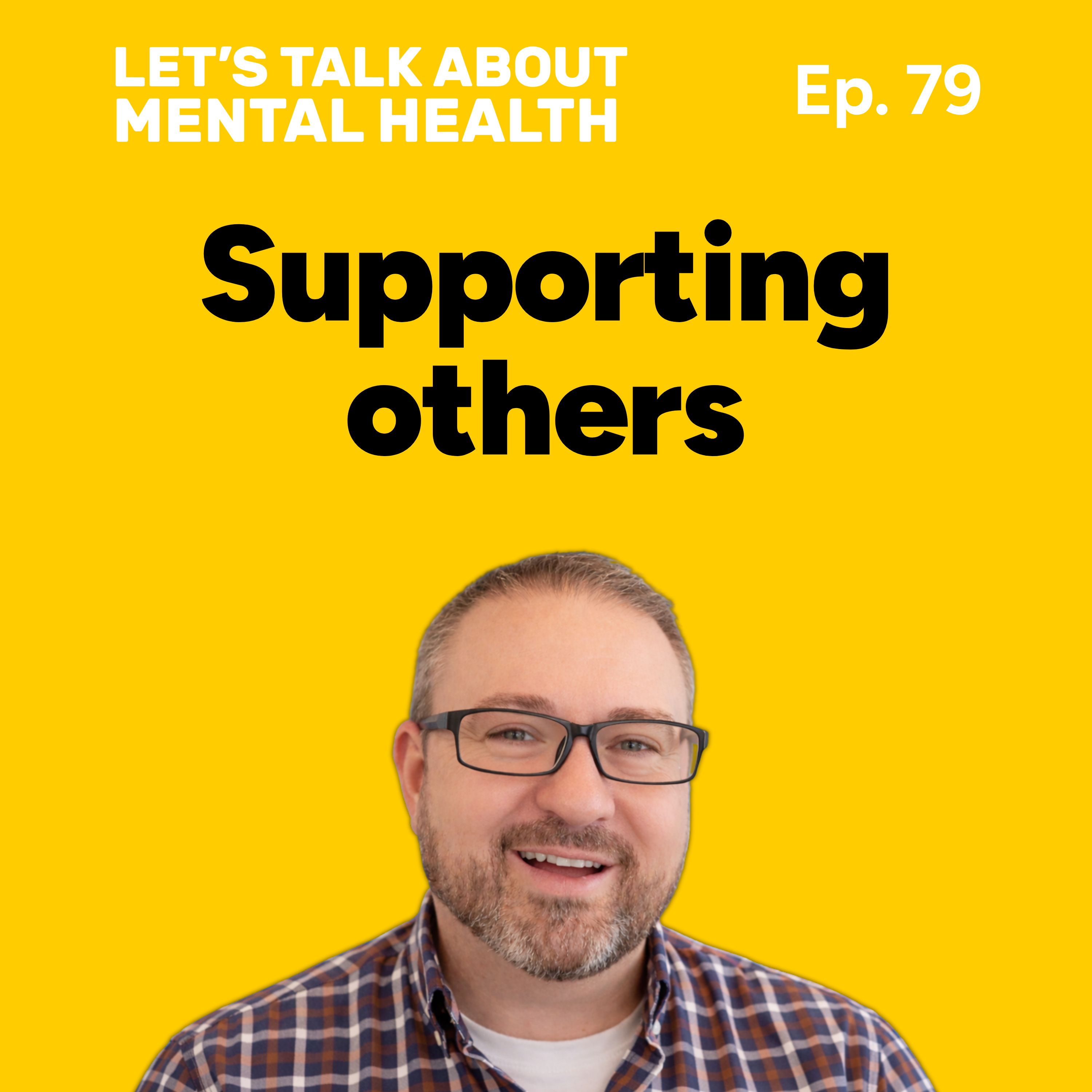 Let's Talk About... Supporting Others (Episode 79) episode artwork