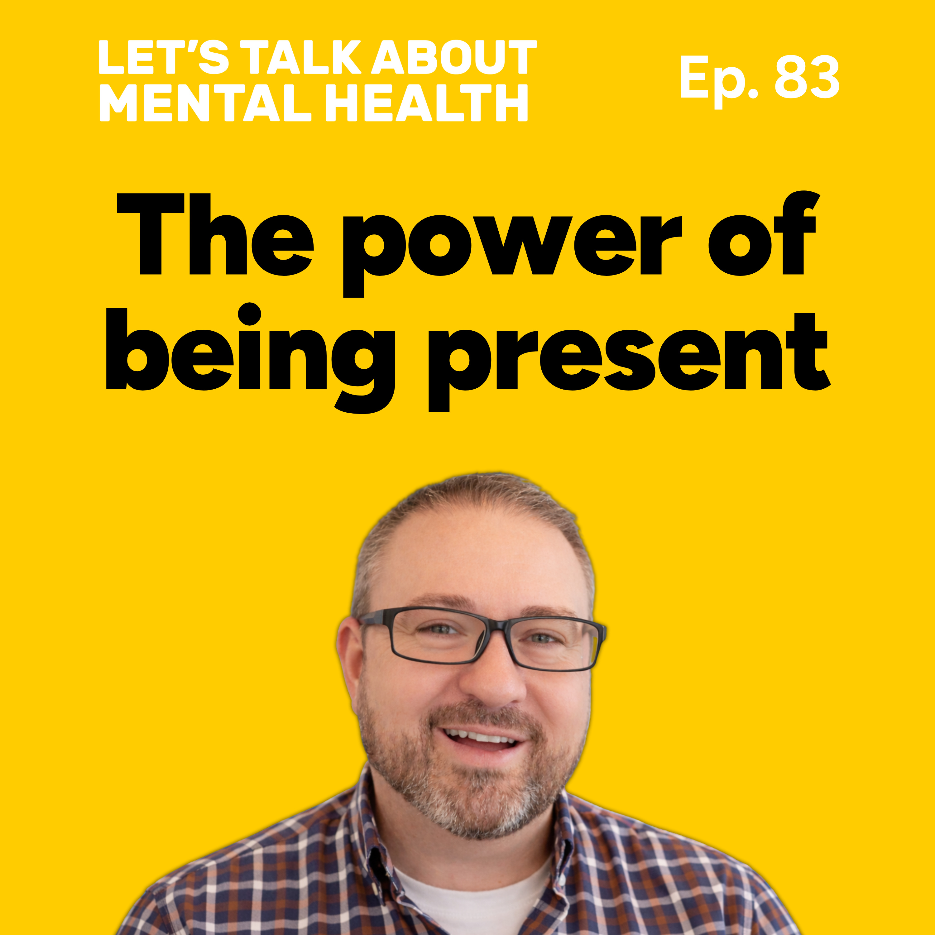 Let's Talk About... Being Present (Episode 83) episode artwork