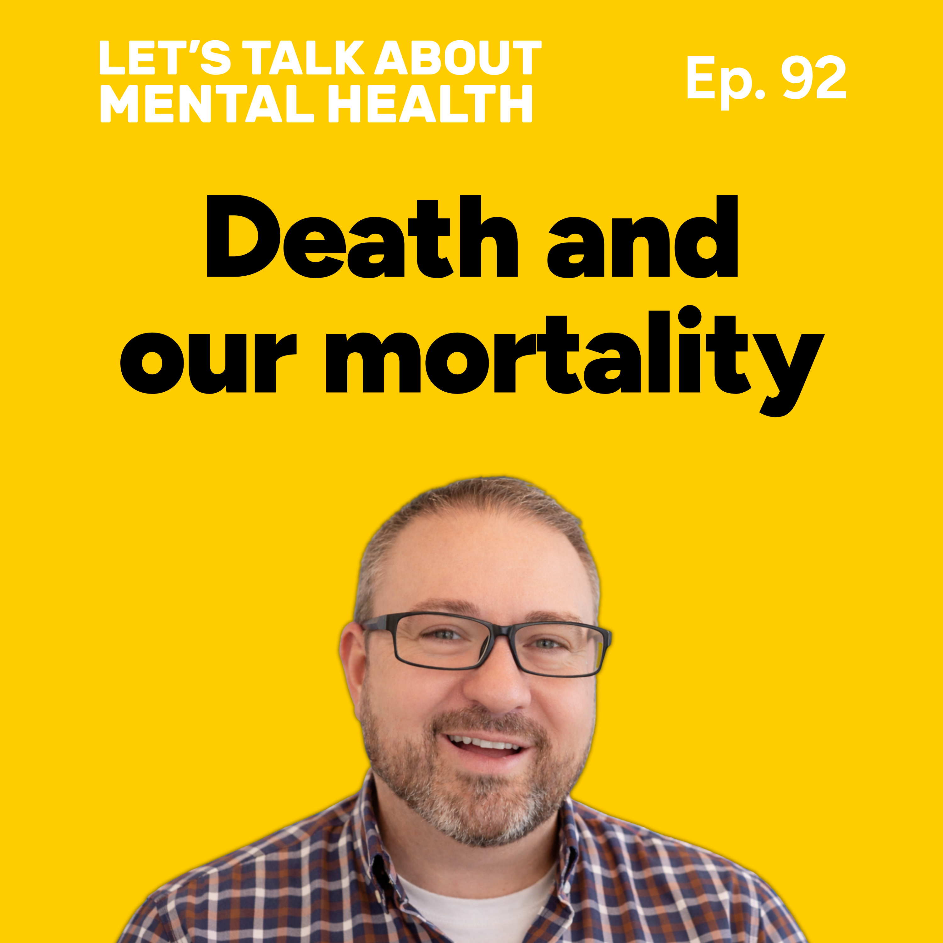 Let's Talk About... Death and Mortality (Episode 92) episode artwork
