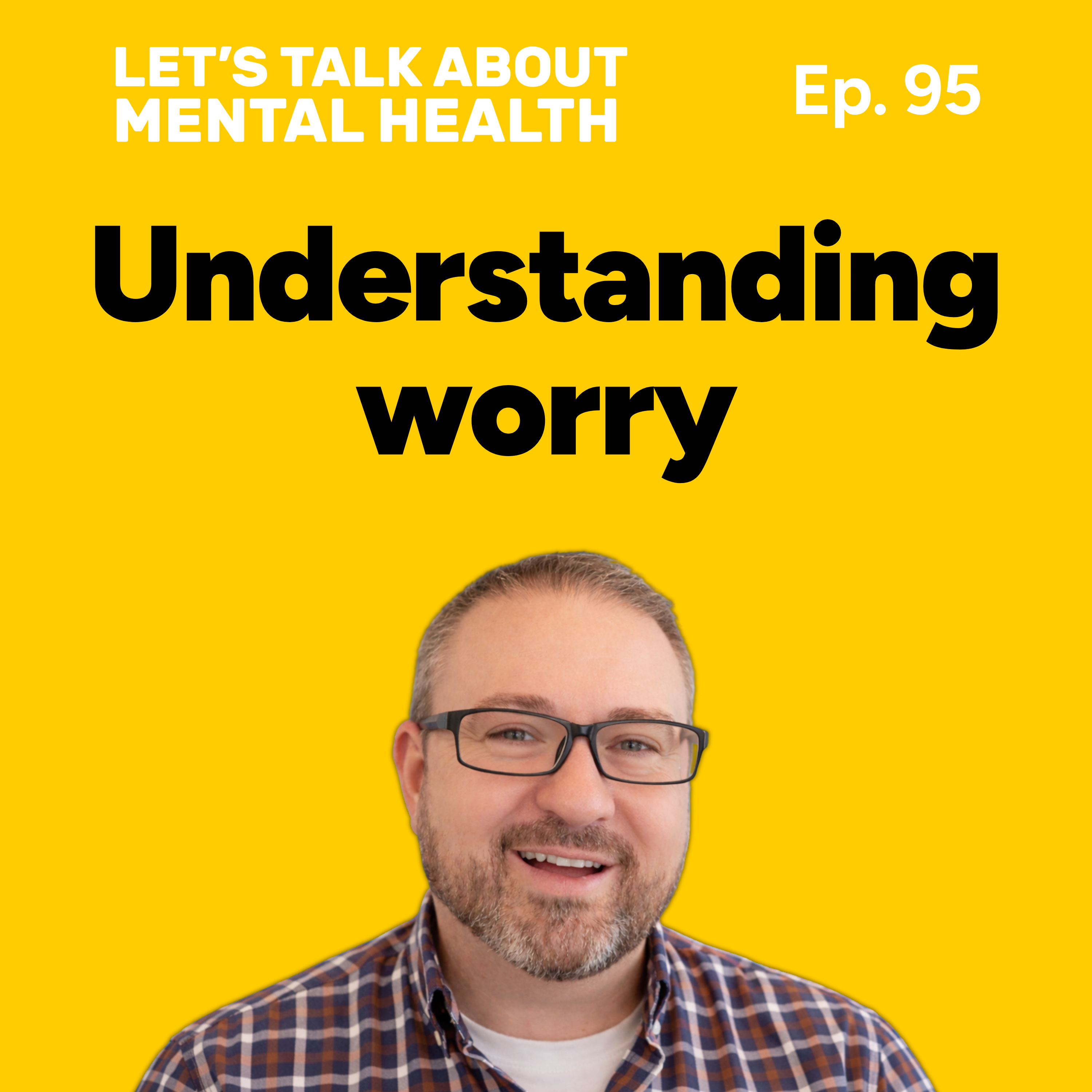 Let's Talk About... Worry (Episode 95) episode artwork