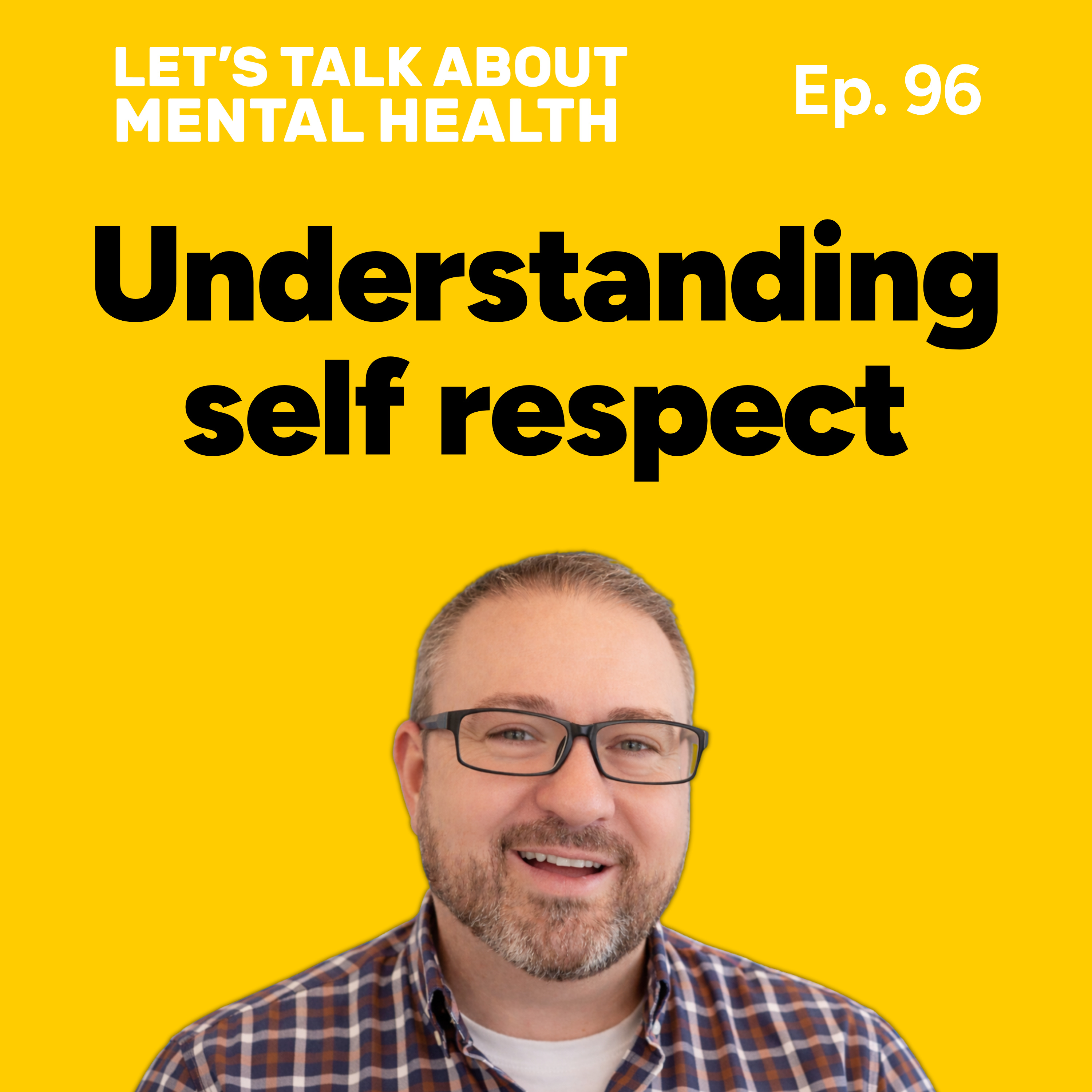 Let's Talk About... Self-Respect (Episode 96) episode artwork